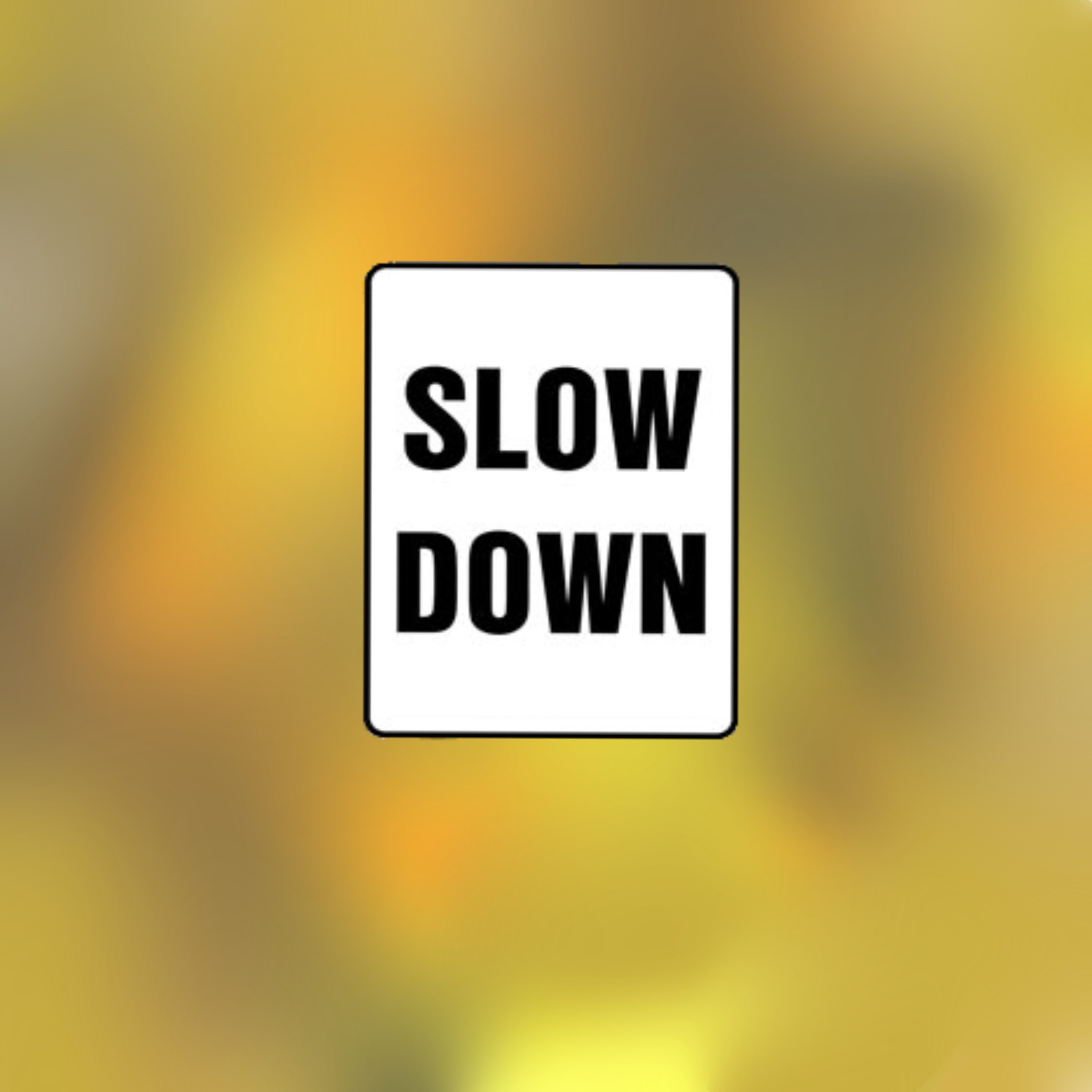Slow Down artwork
