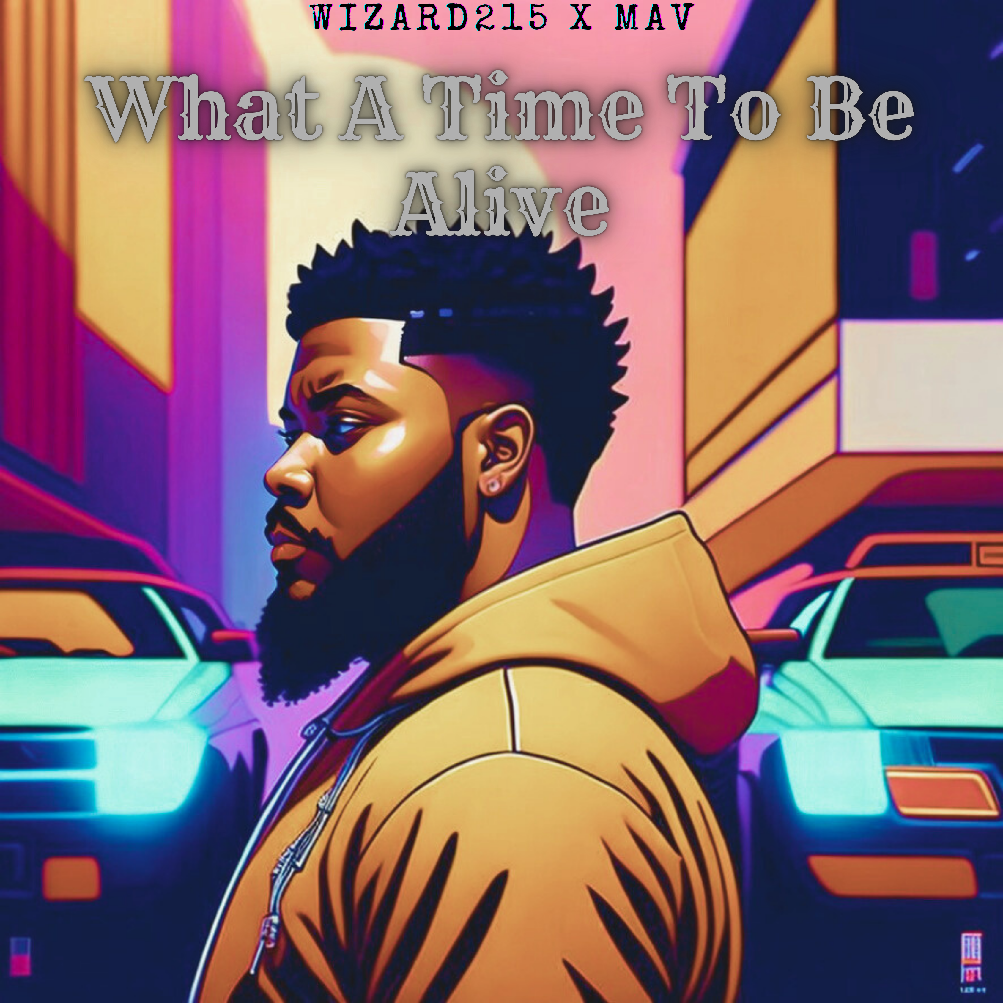 What A Time To Be Alive artwork