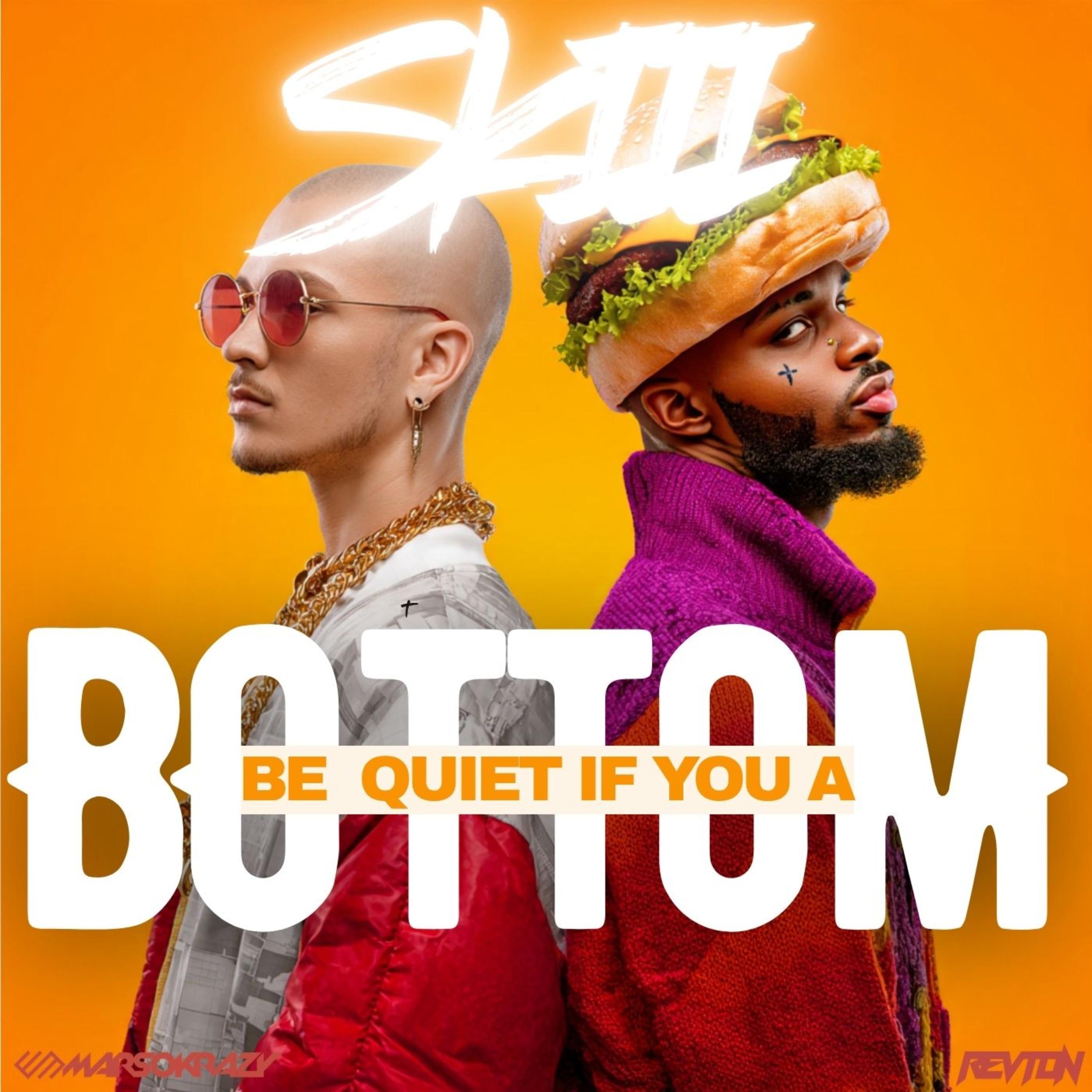 BE QUIET IF YOU A BOTTOM artwork