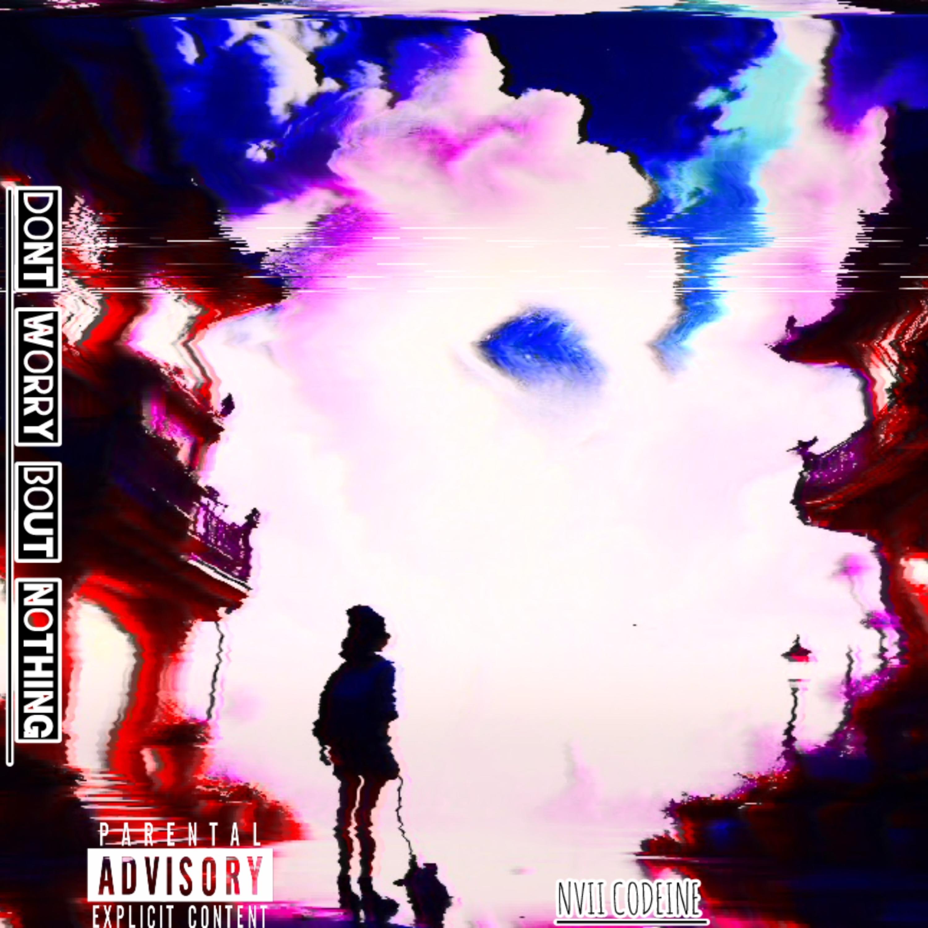 DONT WORRY BOUT NOTHING artwork