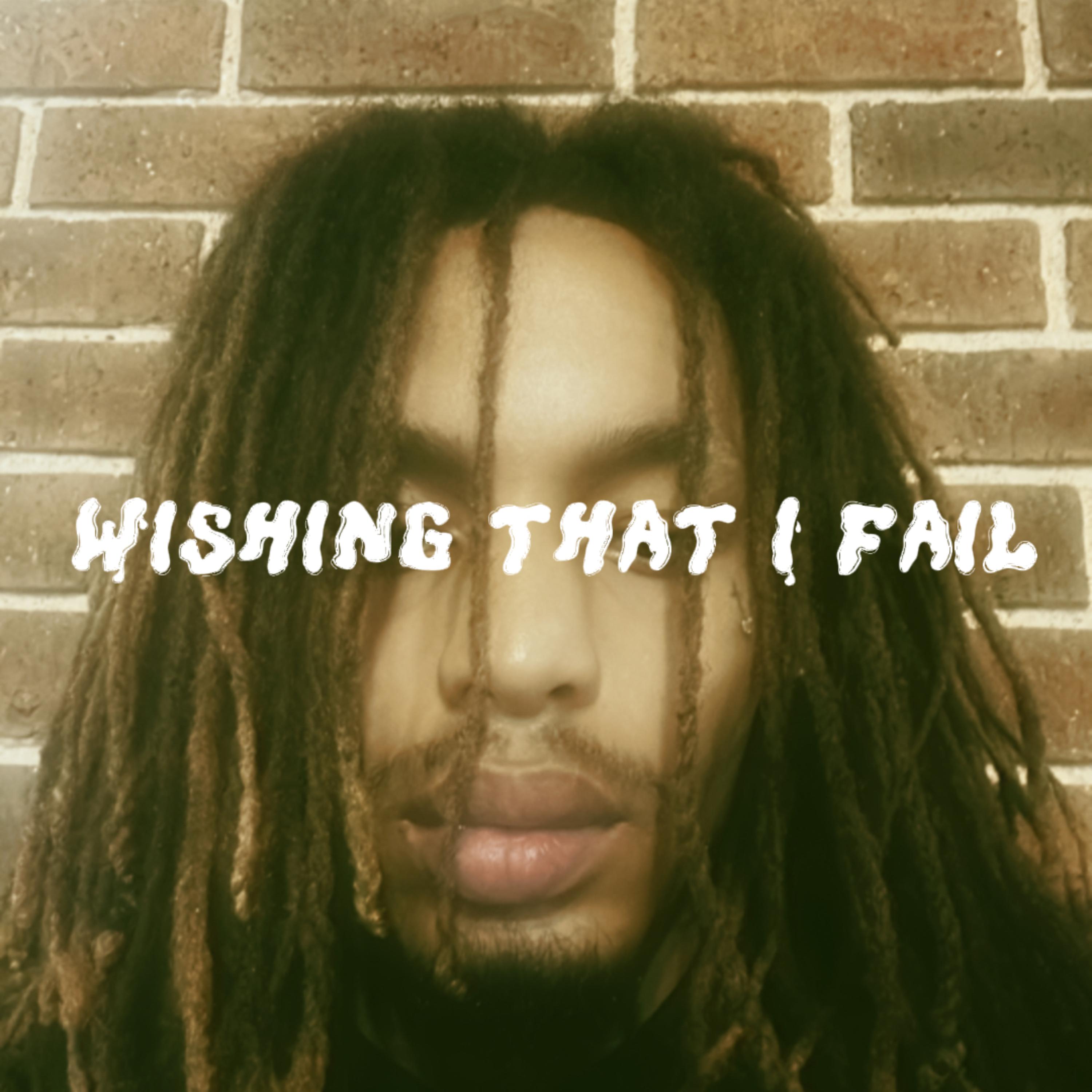 Wishing That I Fail artwork