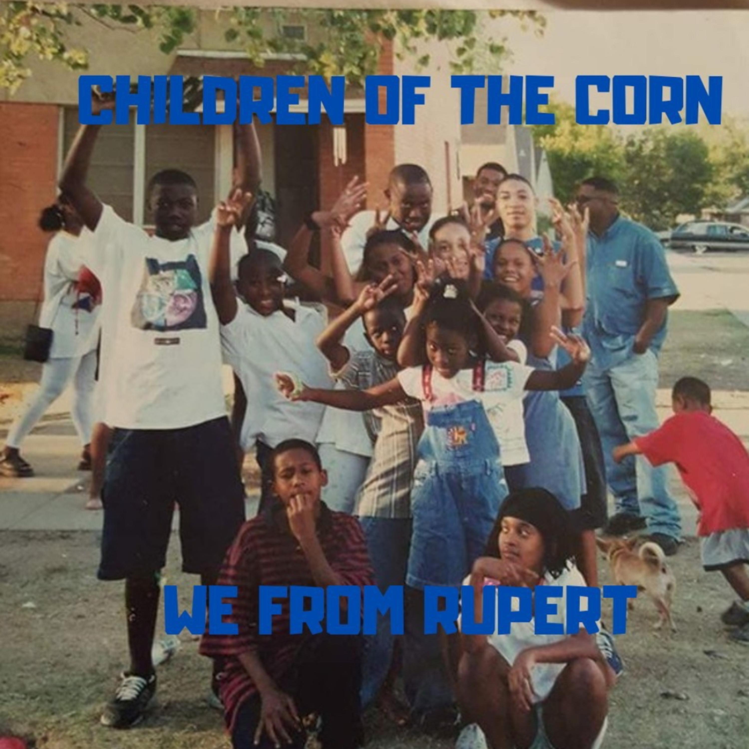 Children Of The Corn( We From Rupert) artwork