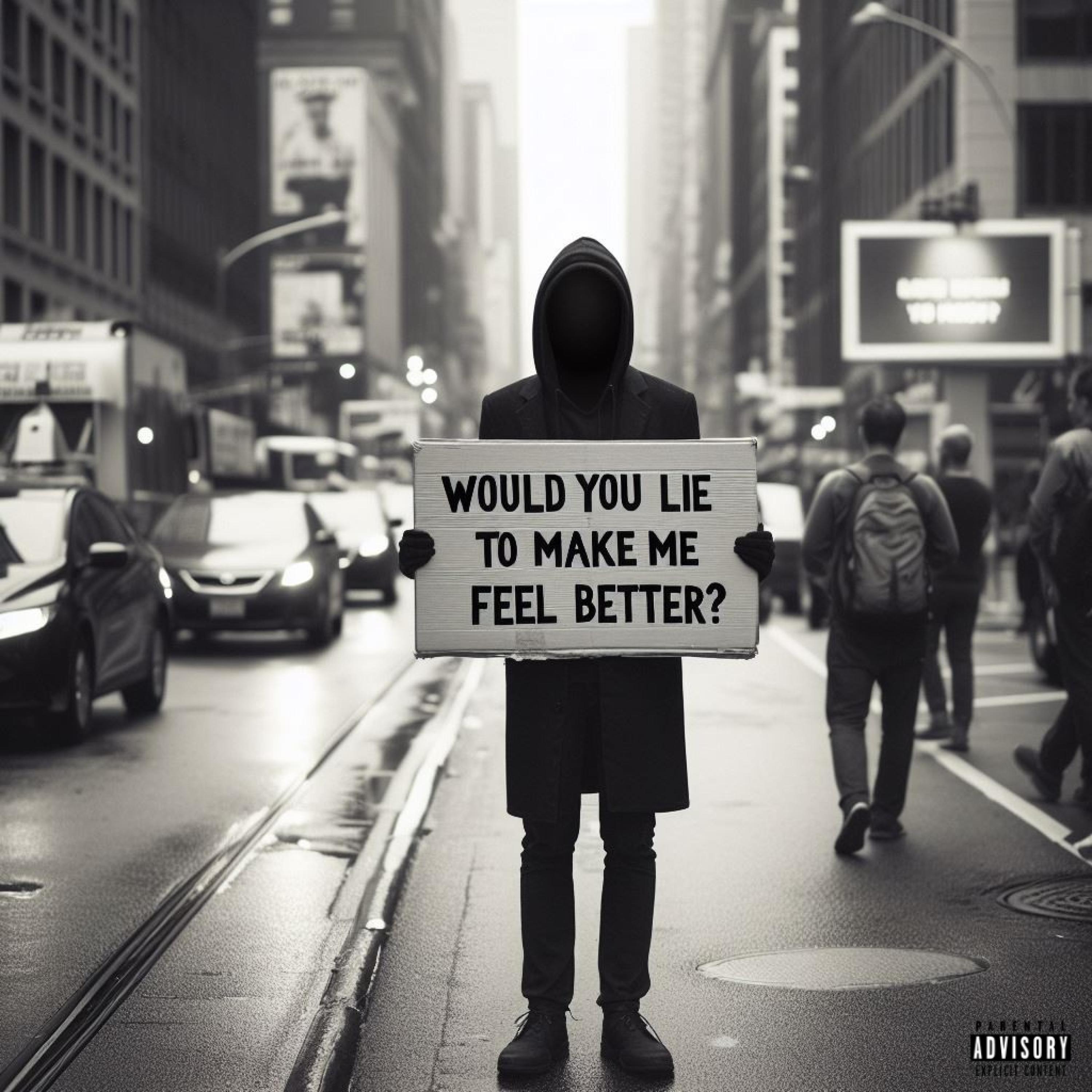 Would You Lie To Make Me Feel Better? artwork