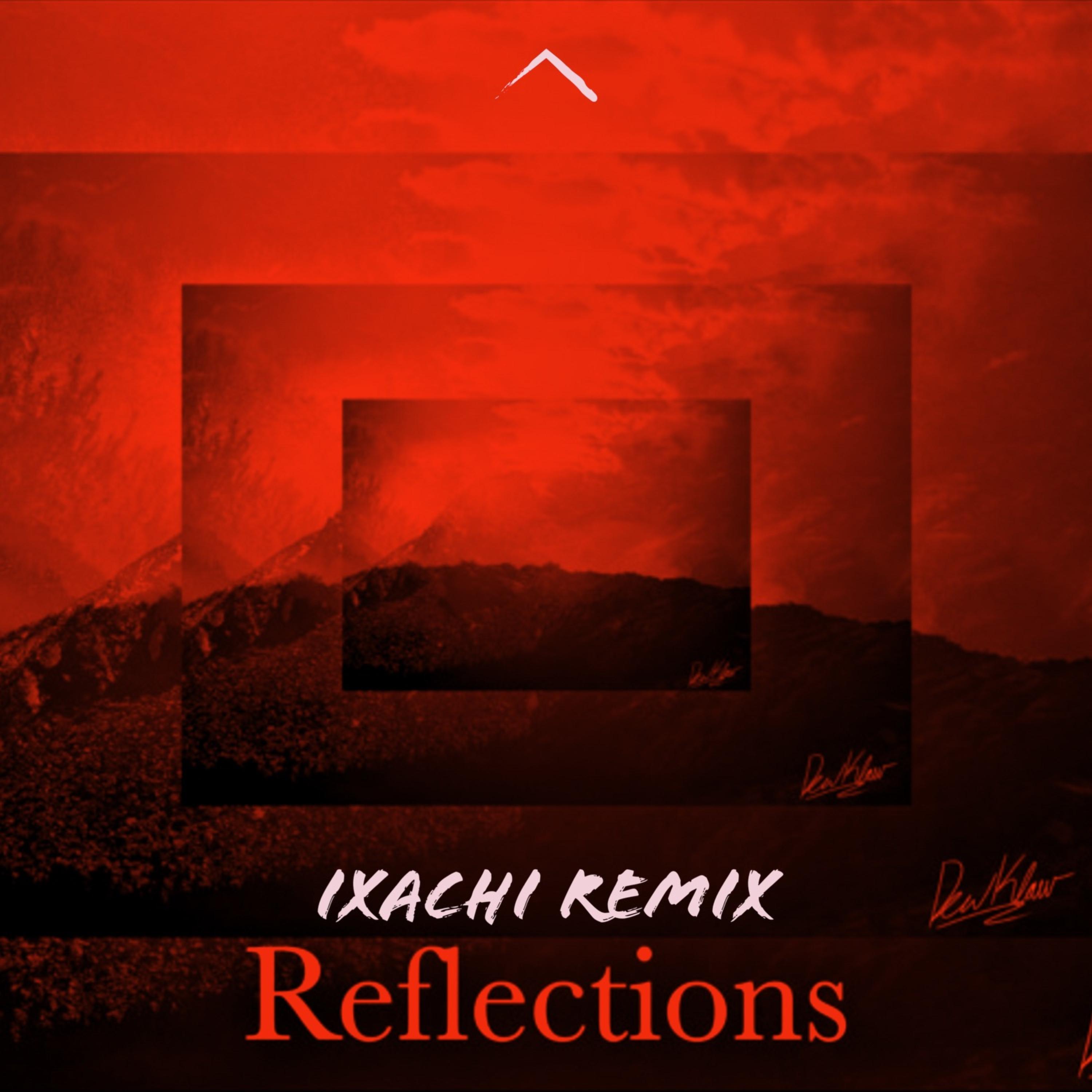 Reflections (IXACHI Remix) artwork