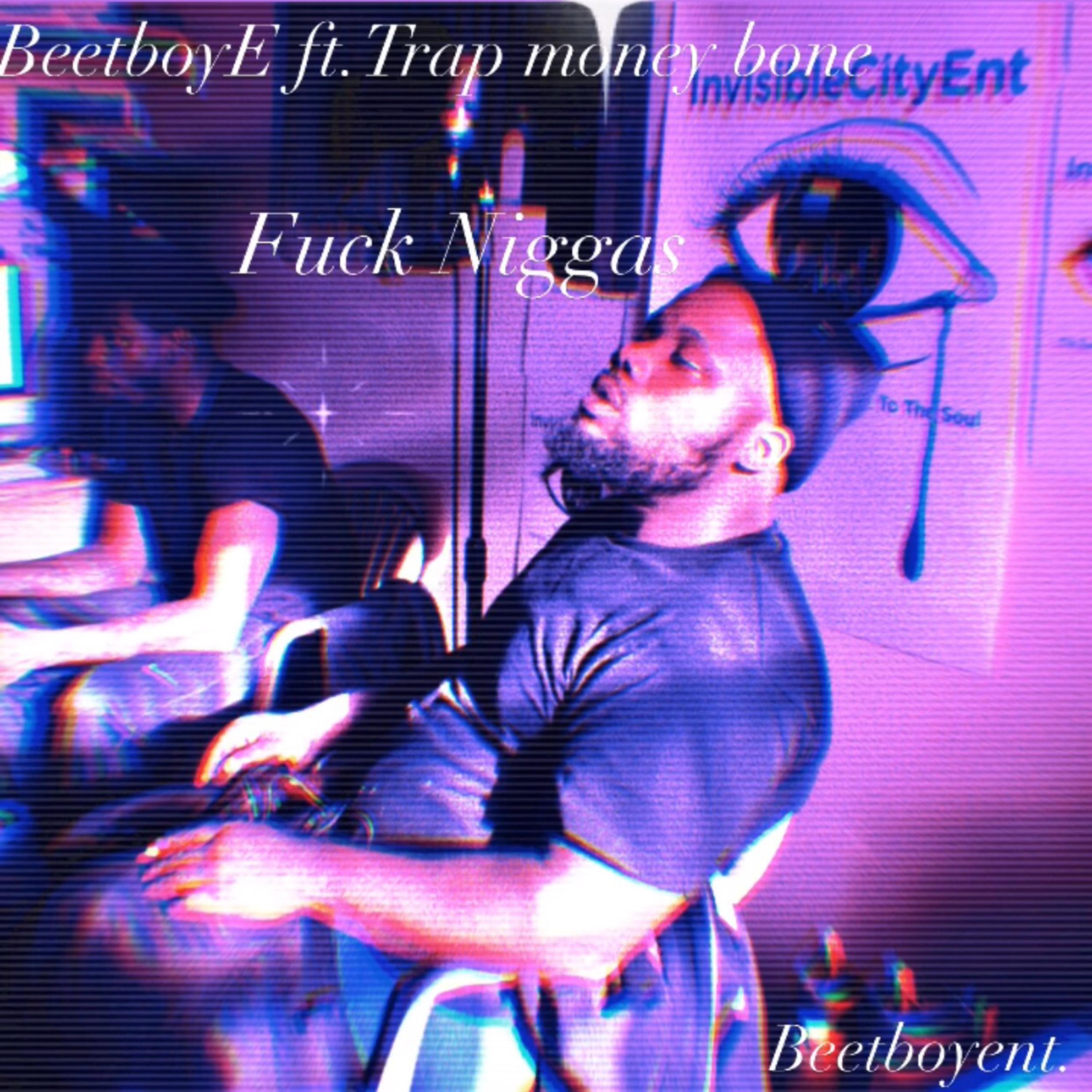 Fuck Nigga by BeetboyE cover art