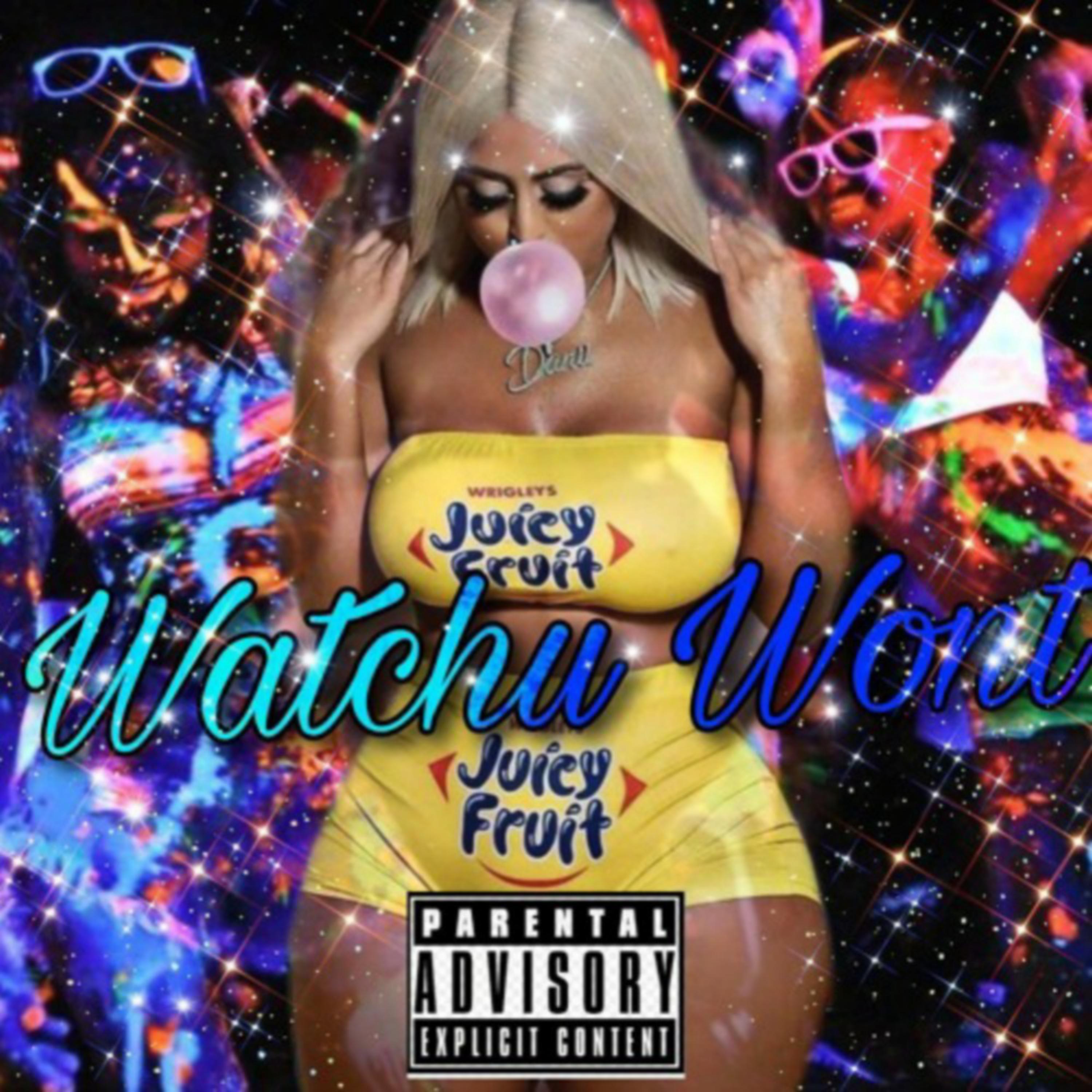 Watchu Wont artwork