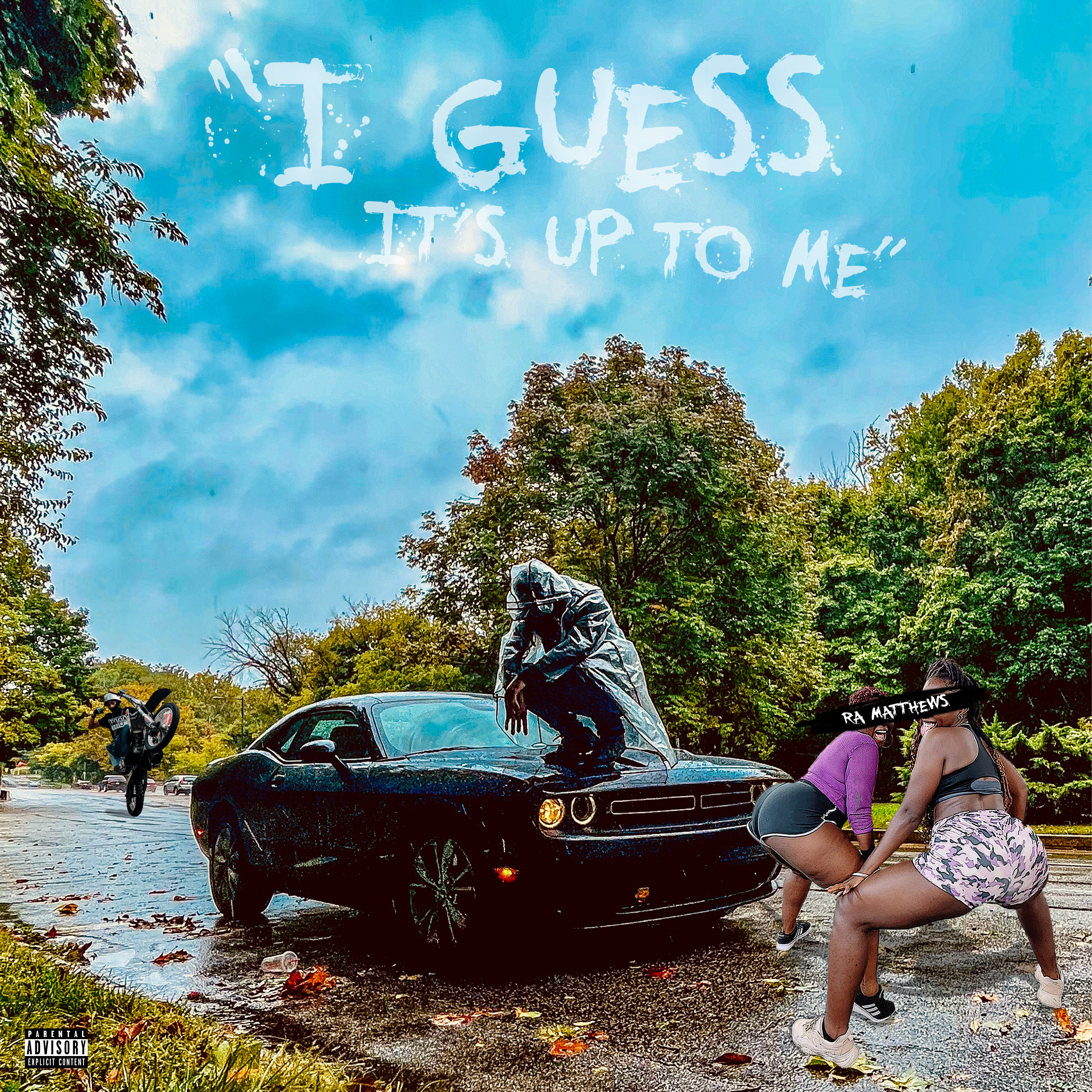 I GUESS IT'S UP TO ME by Ra Matthews cover art