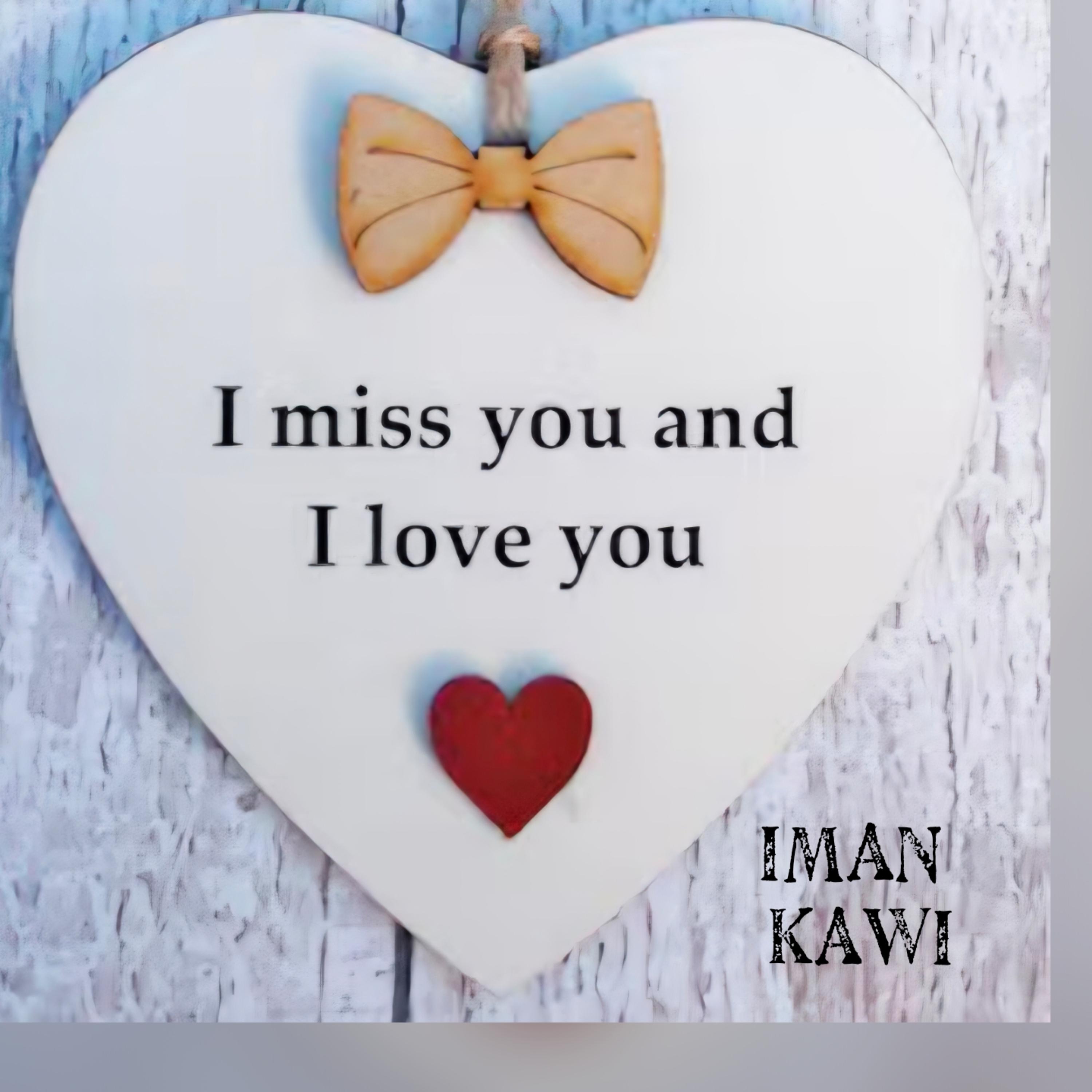 I miss you I love you by Iman Kawi cover art