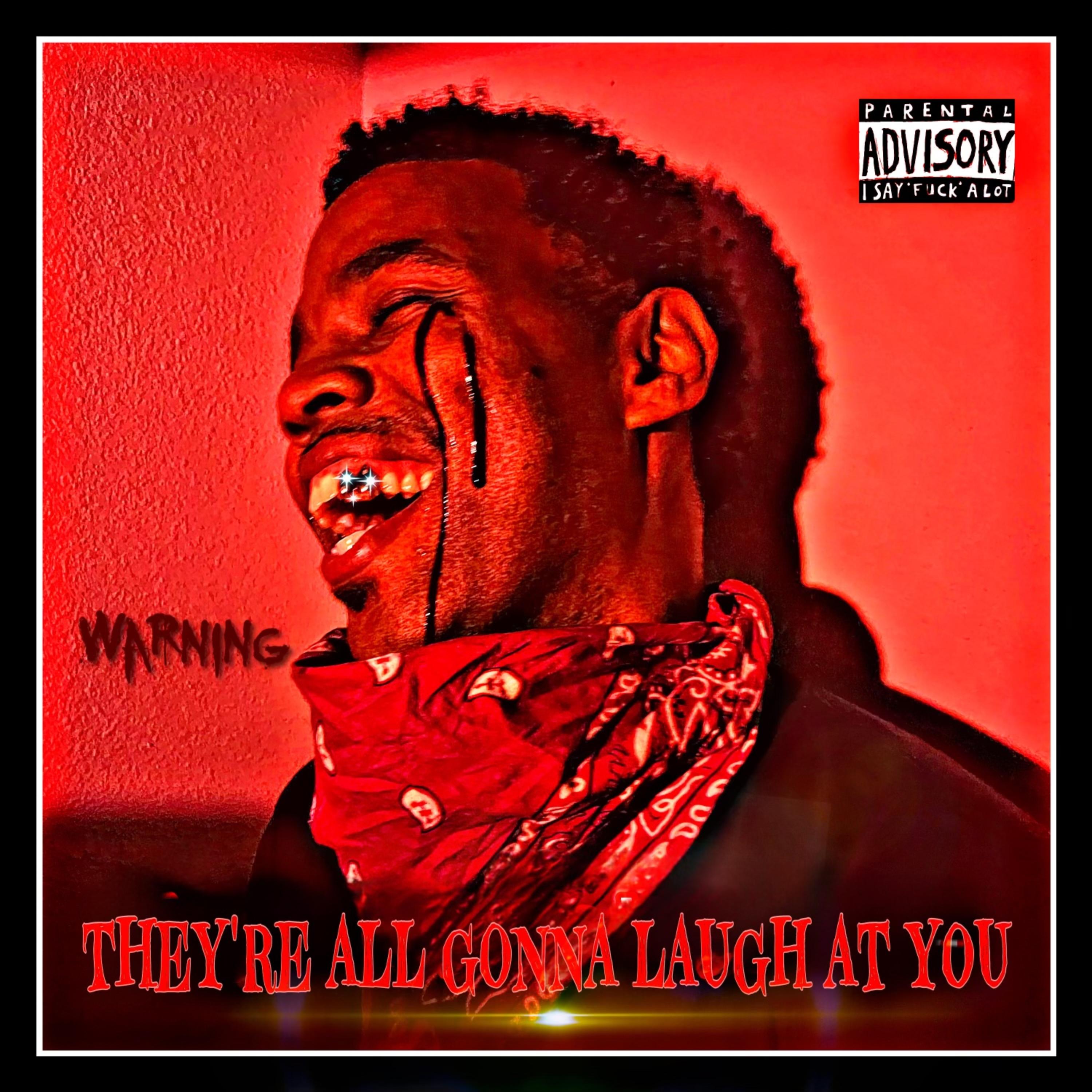 They’re All Gonna Laugh At You artwork