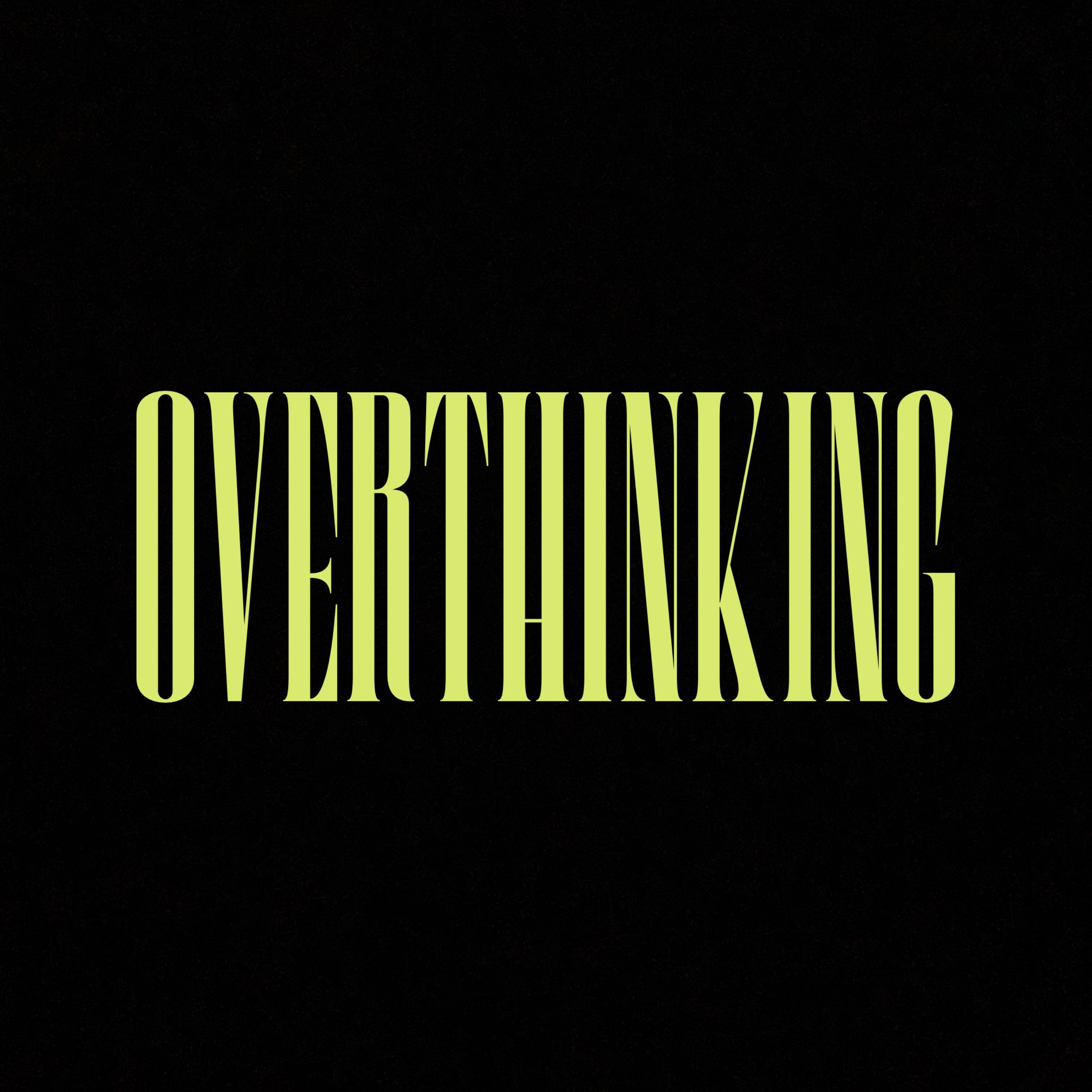 OVERTHINKING artwork