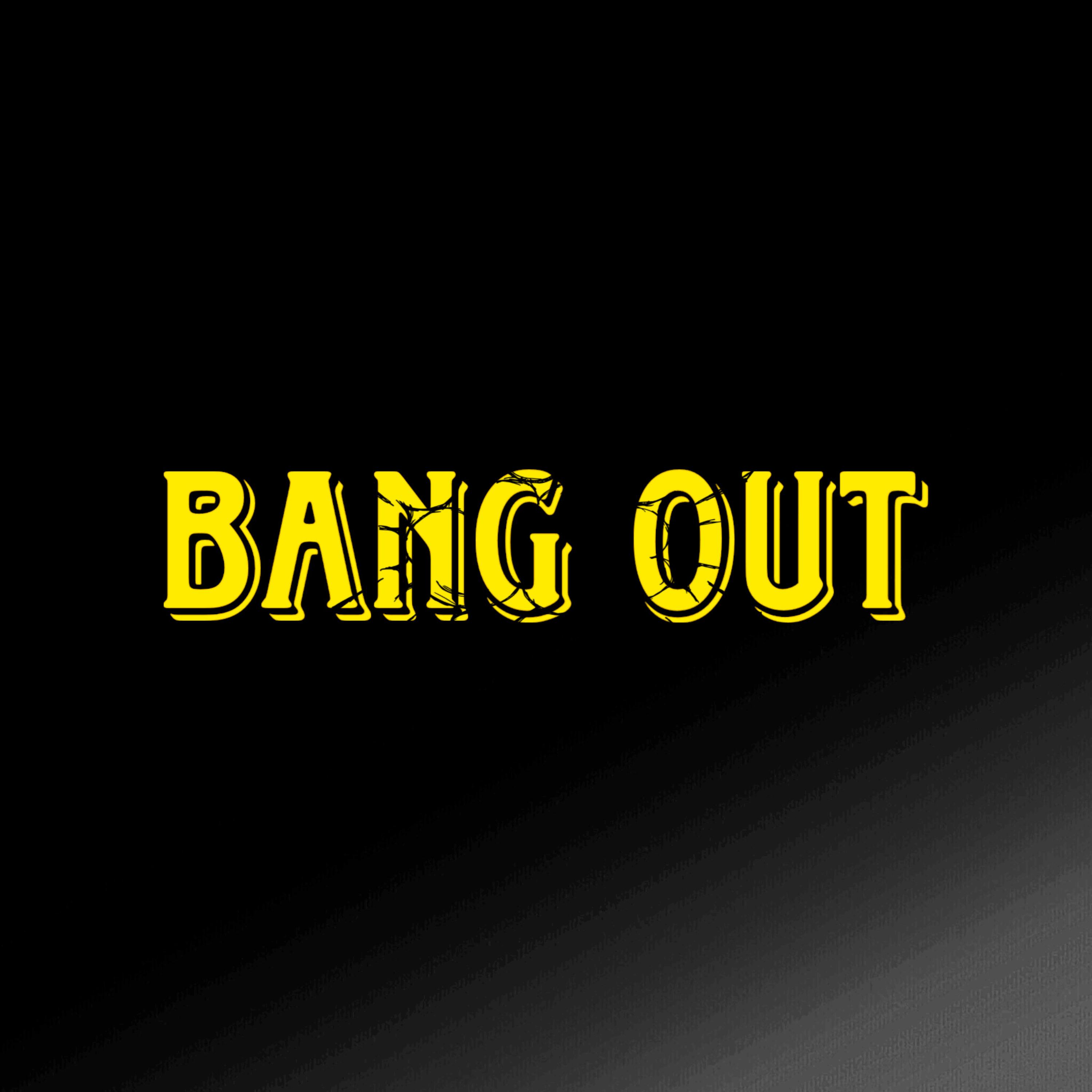 BANG OUT artwork