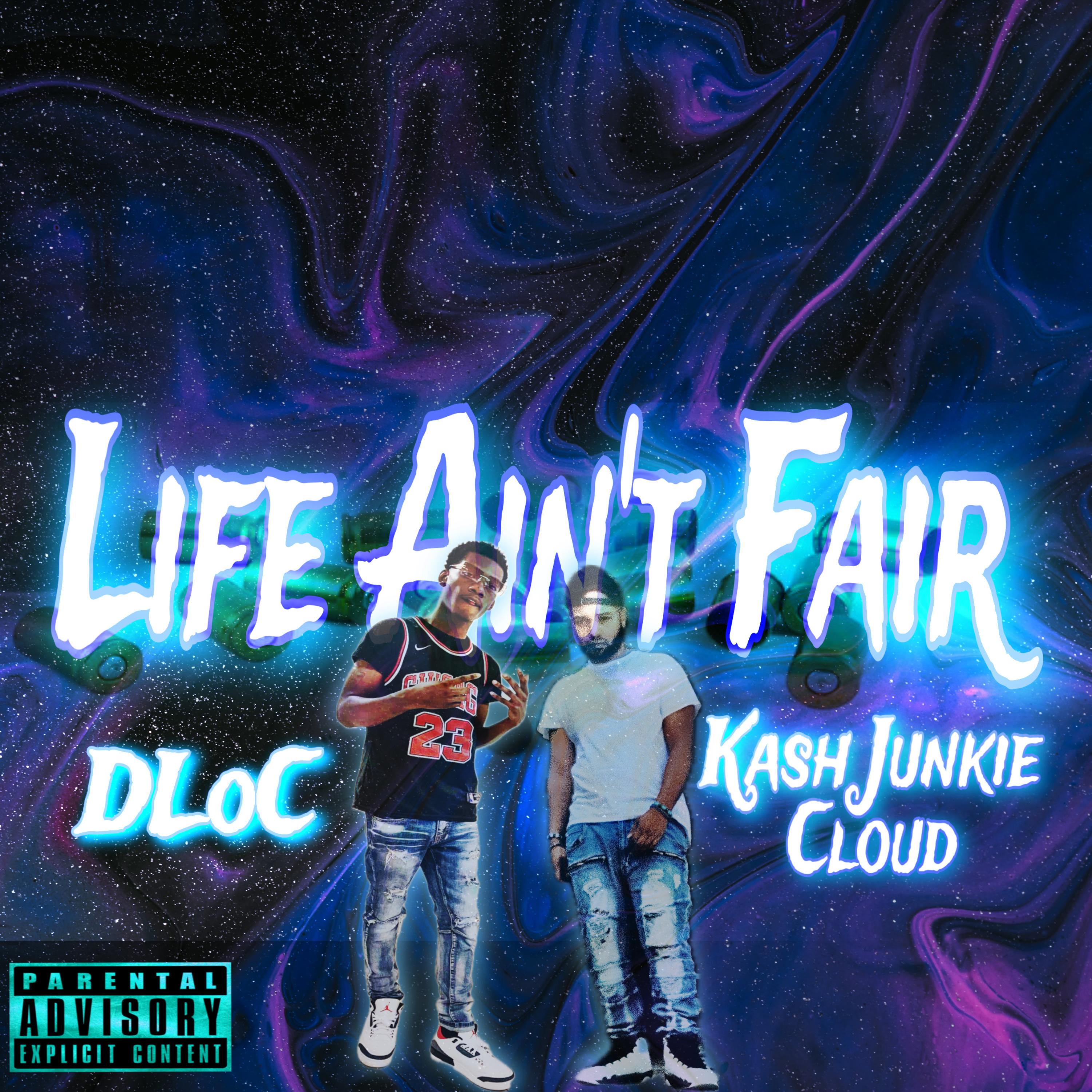 Life Ain't Fair by Kash Junkie Cloud cover art