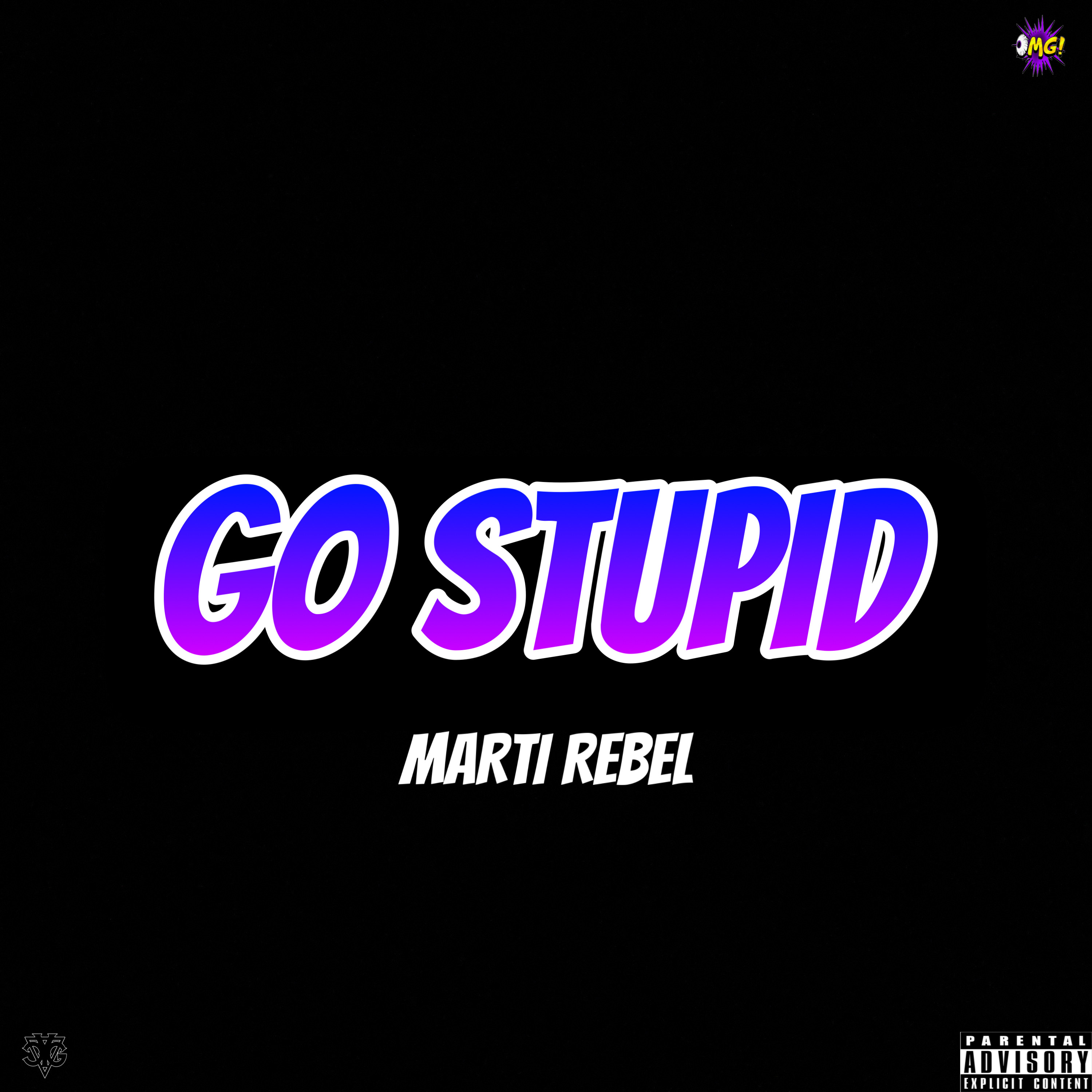 GO STUPID by Marti Rebel cover art