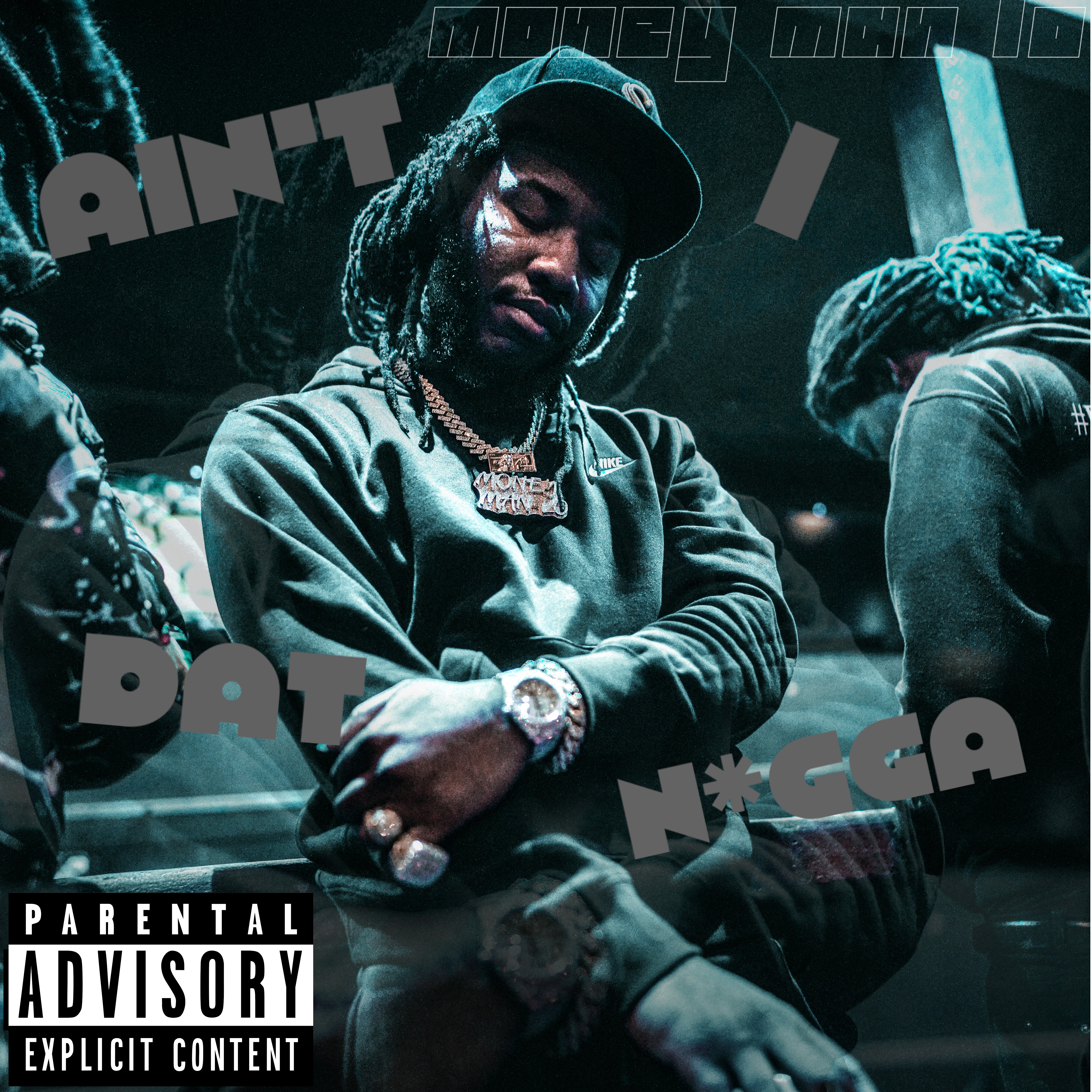 Ain’t I Dat Nigga by MONEY MAN LO cover art