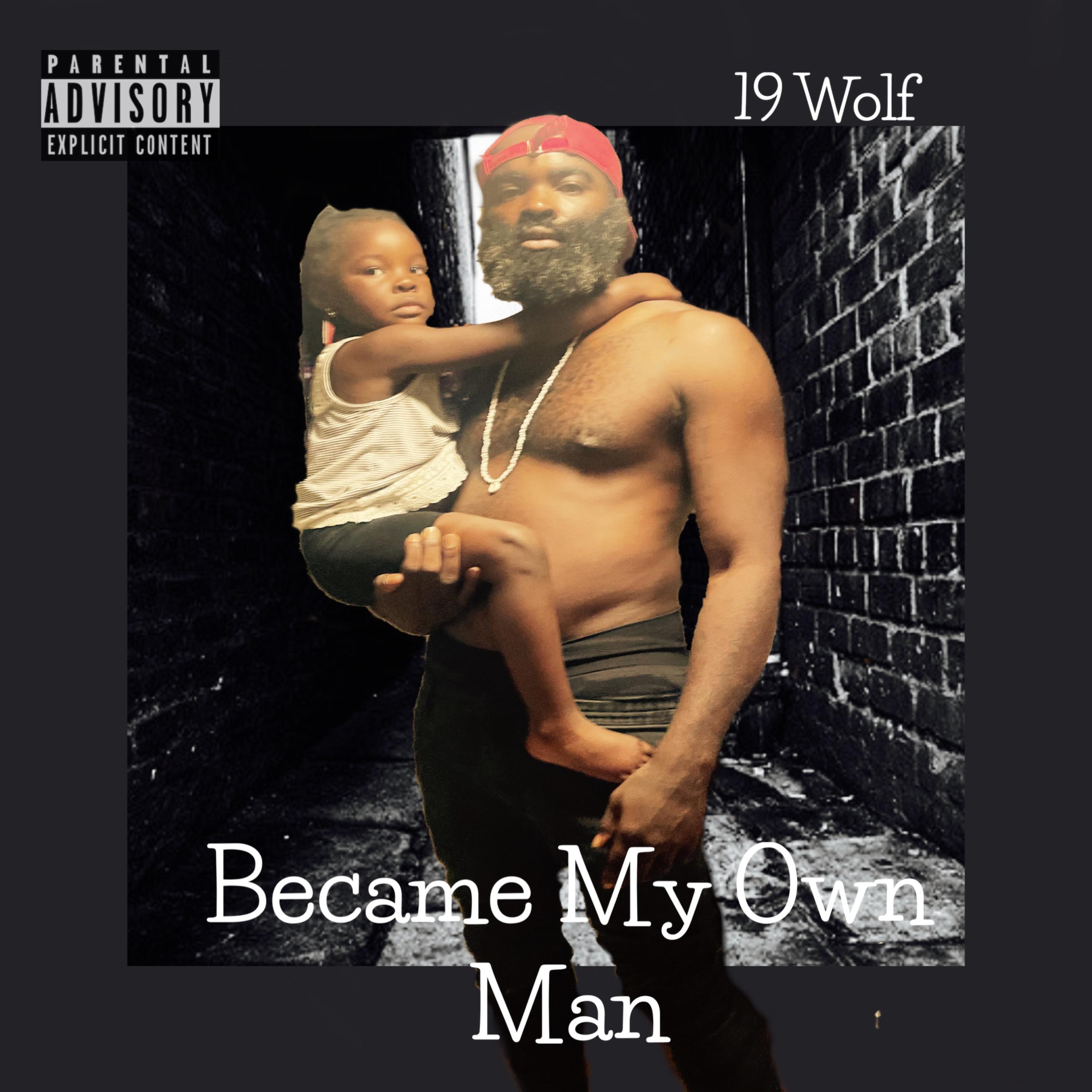 Became My Own Man by 19 Wolf cover art