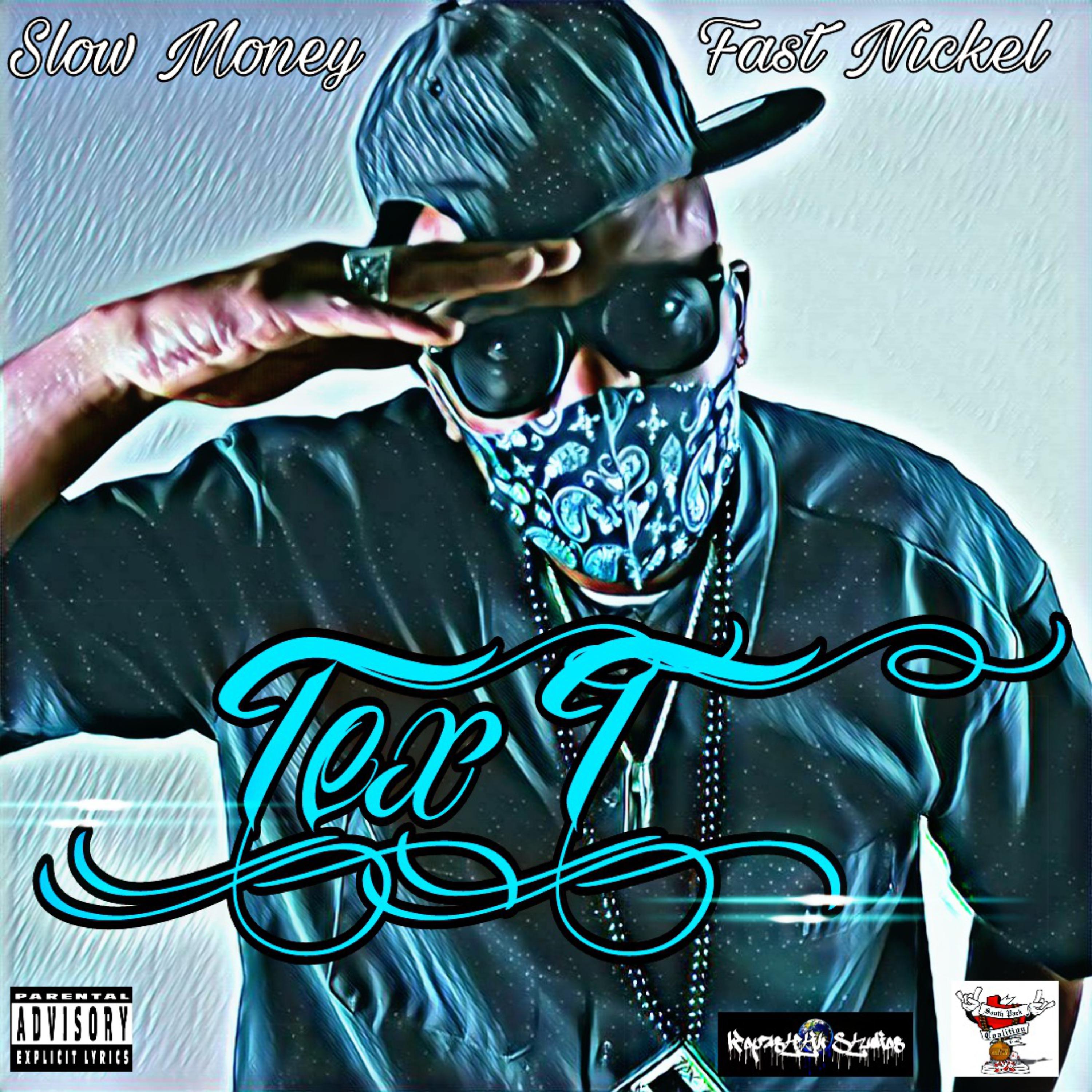 Slow Money Fast Nickel by Tex T cover art