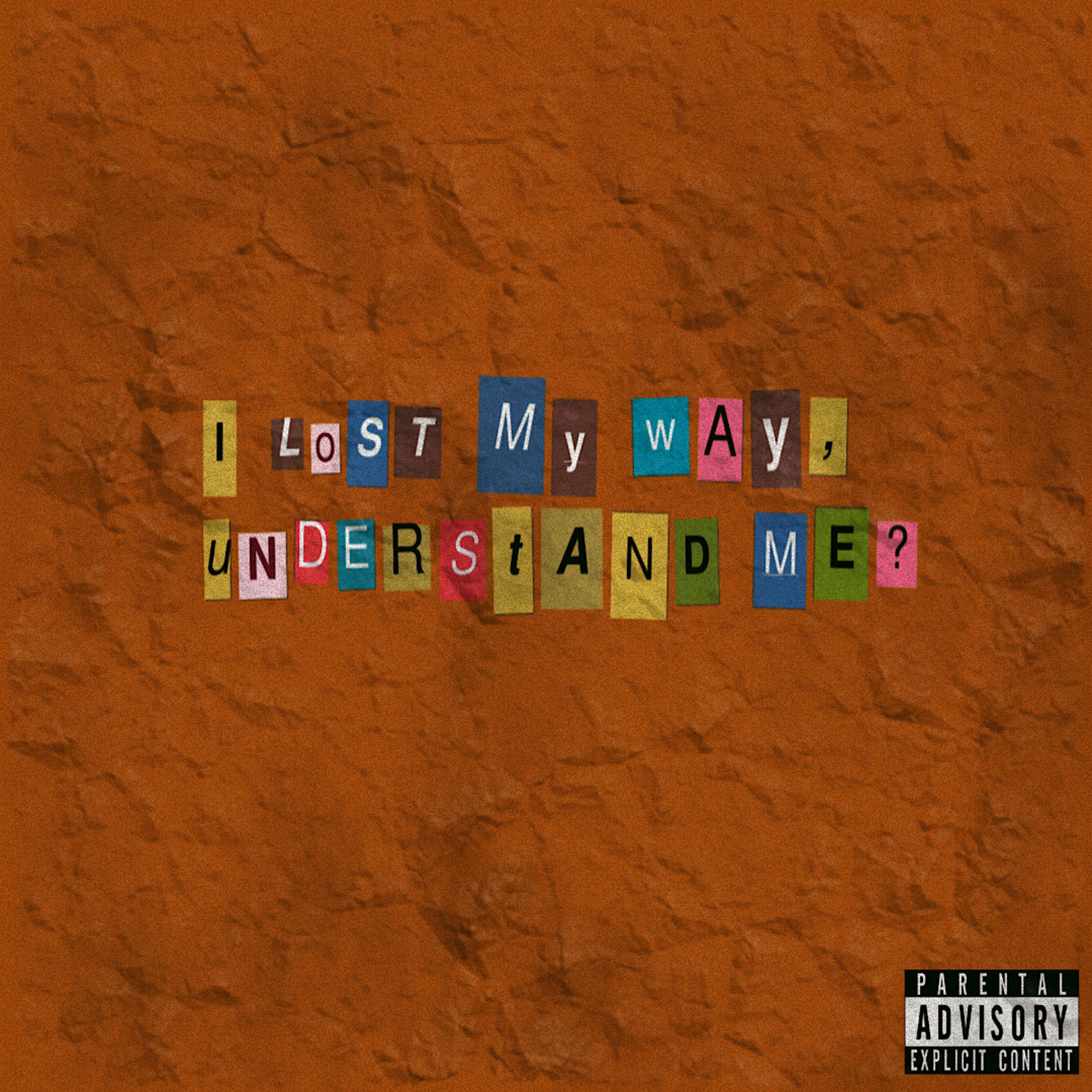 I Lost My Way, Understand Me? artwork