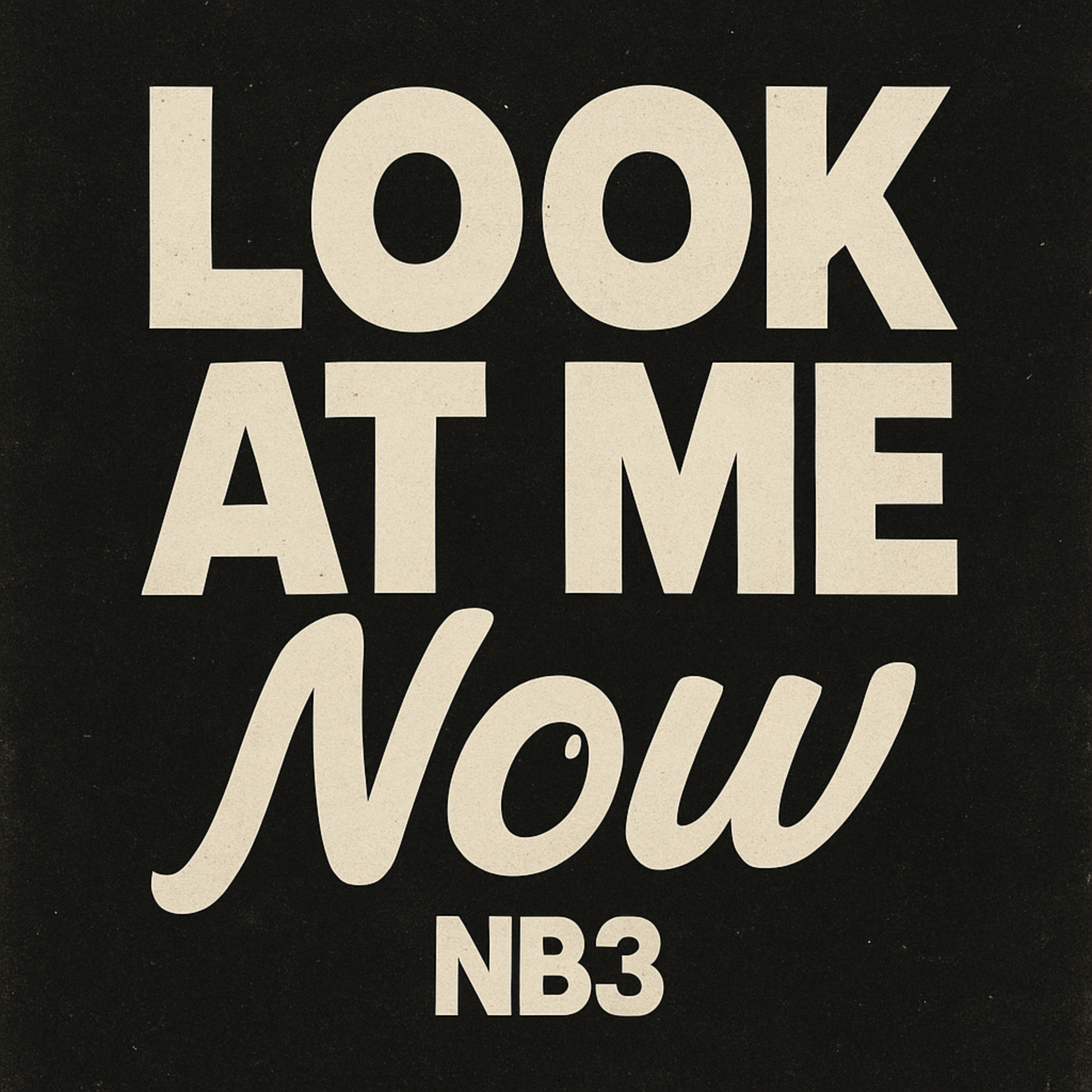 Look At Me Now by OfficalNB3 cover art