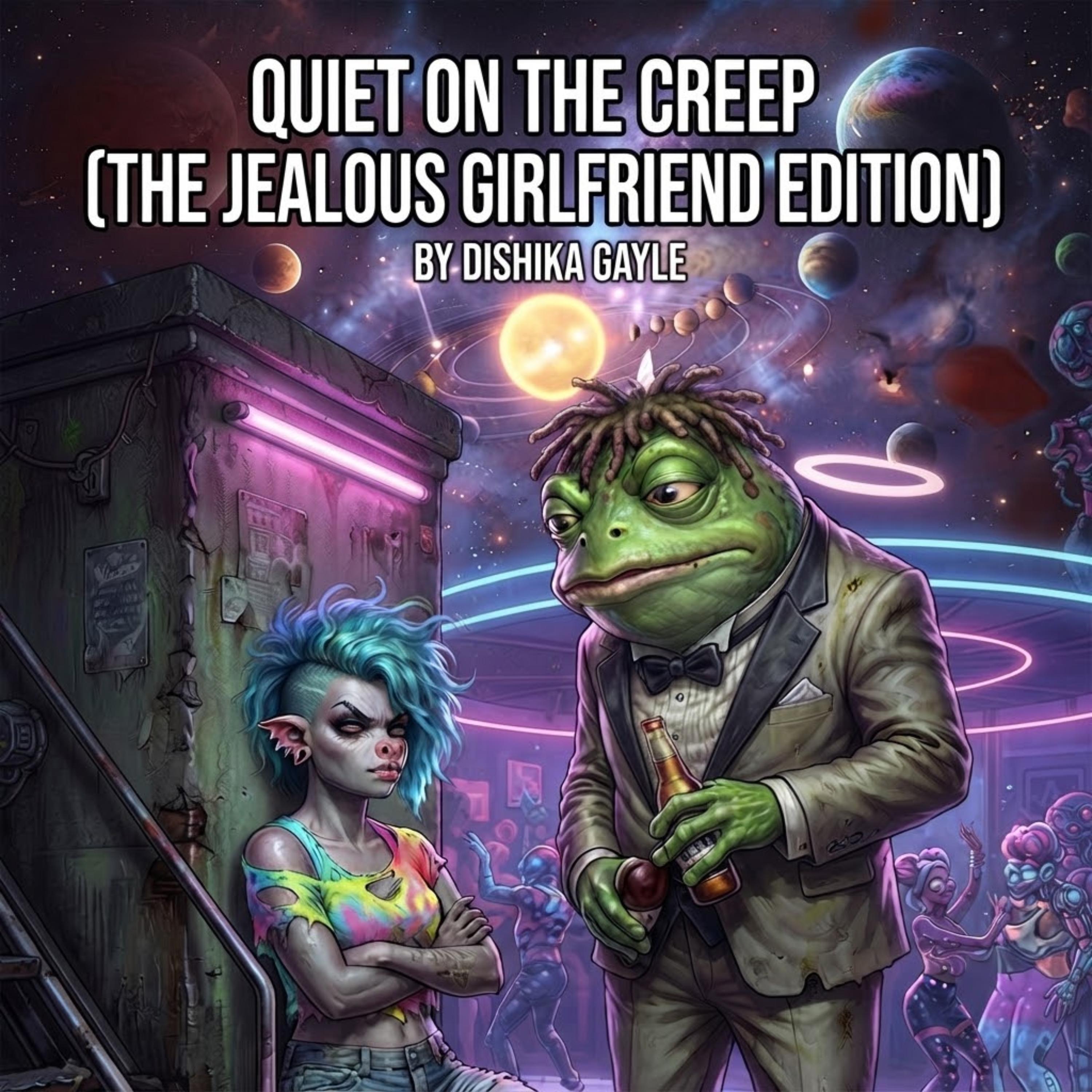 Quiet on The Creep by Dishika Gayle cover art