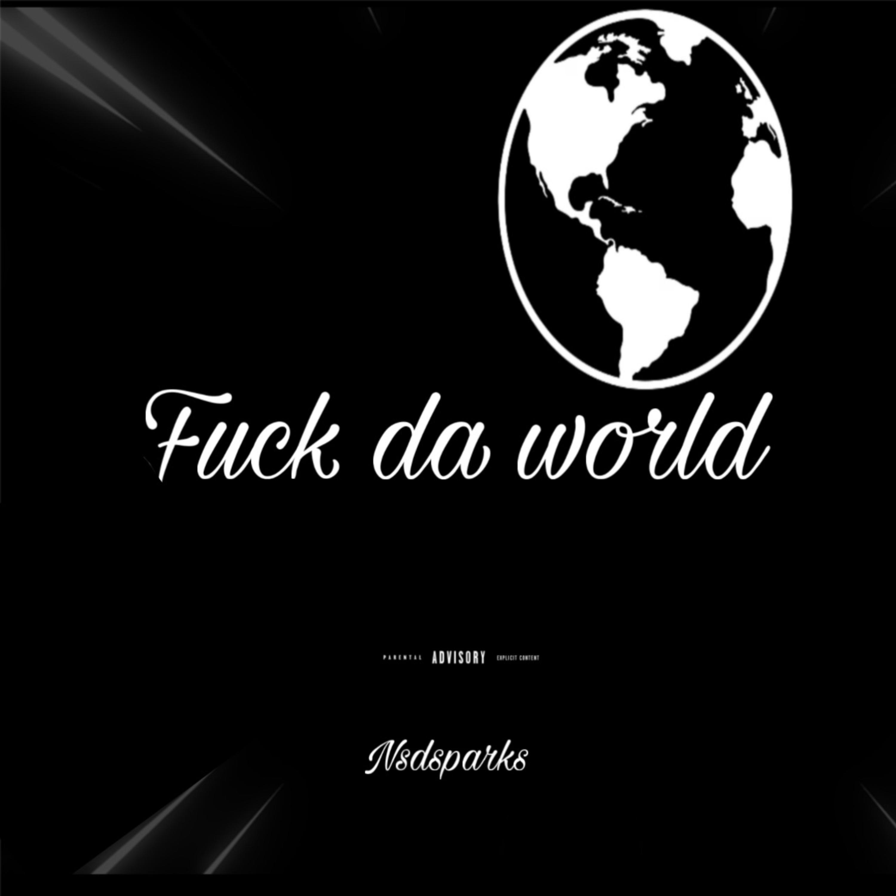 Fuck da world artwork