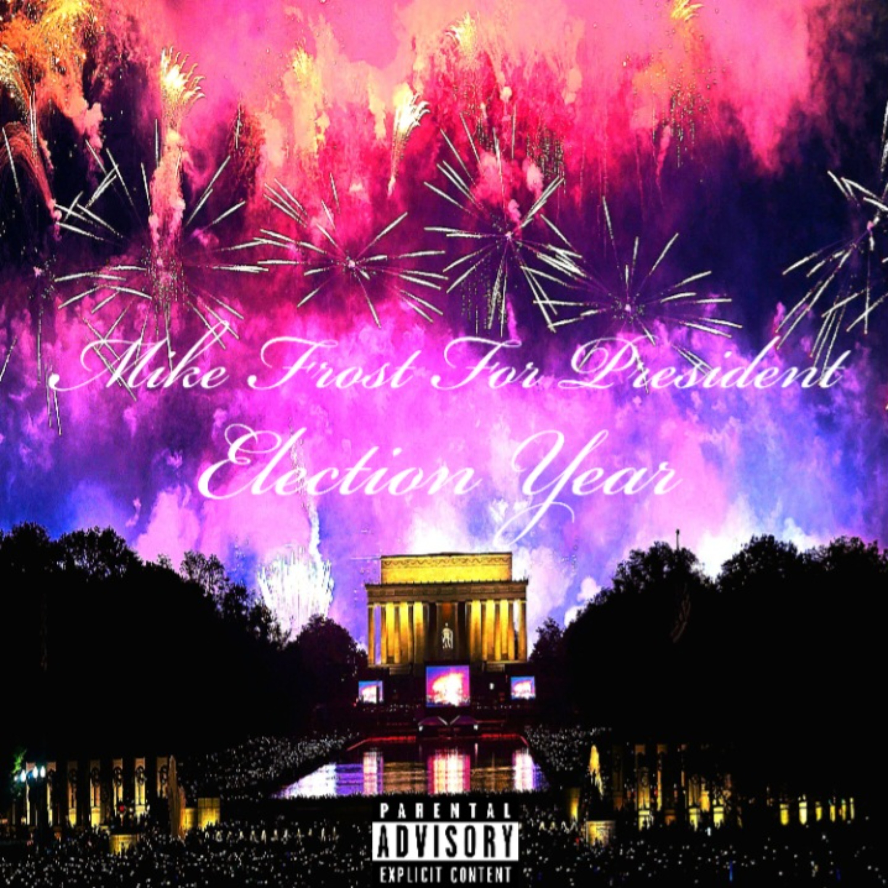 MIKE FR0ST For President: Election Year by Mike Frost cover art