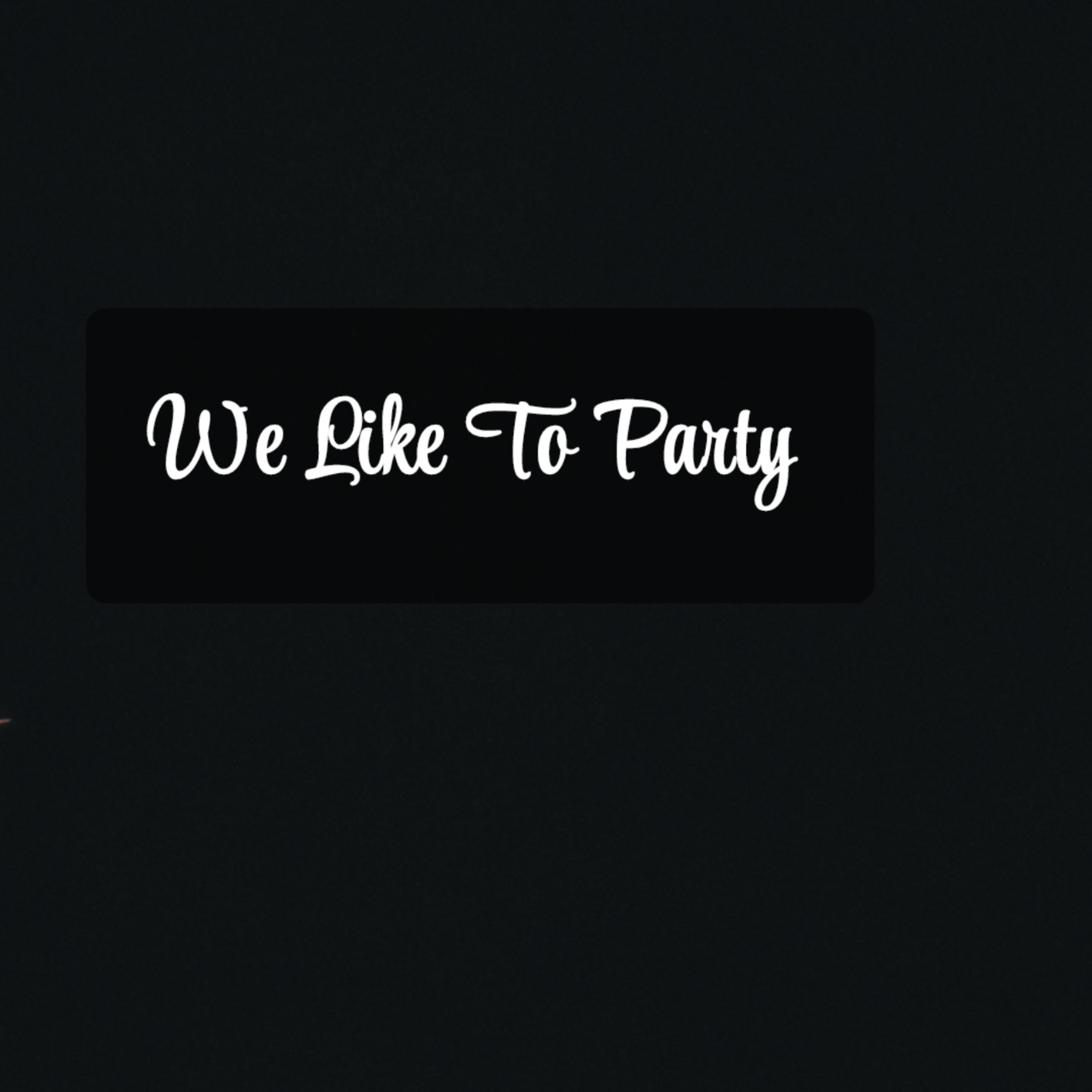We Like To Party artwork