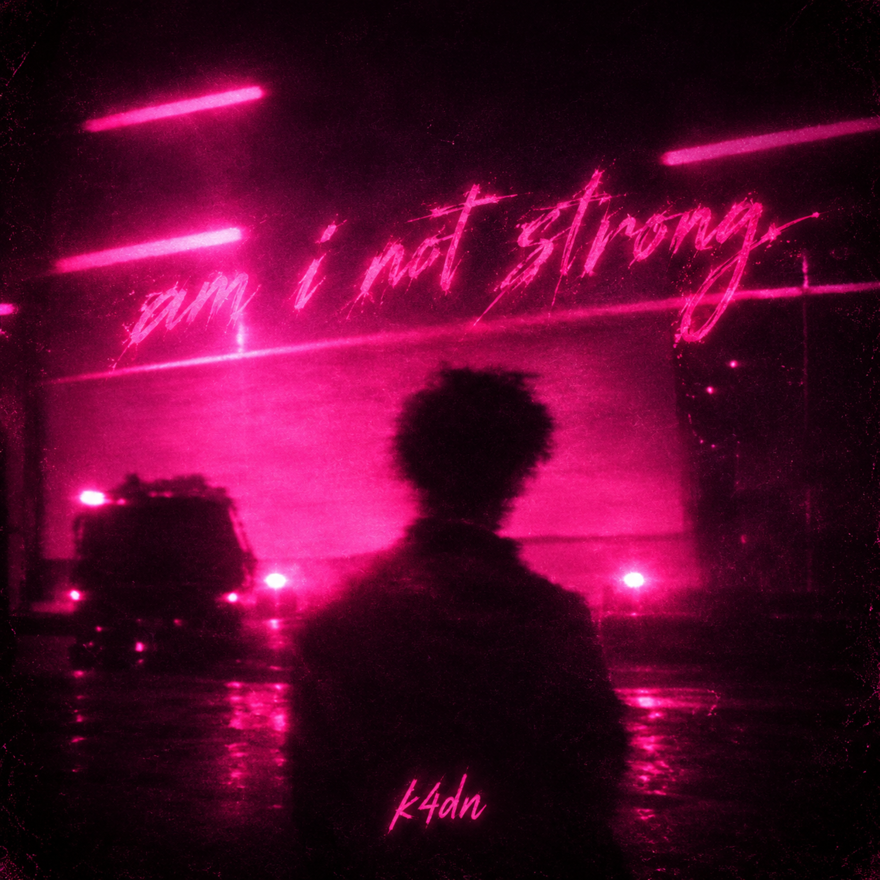 am i not strong by k4dn cover art