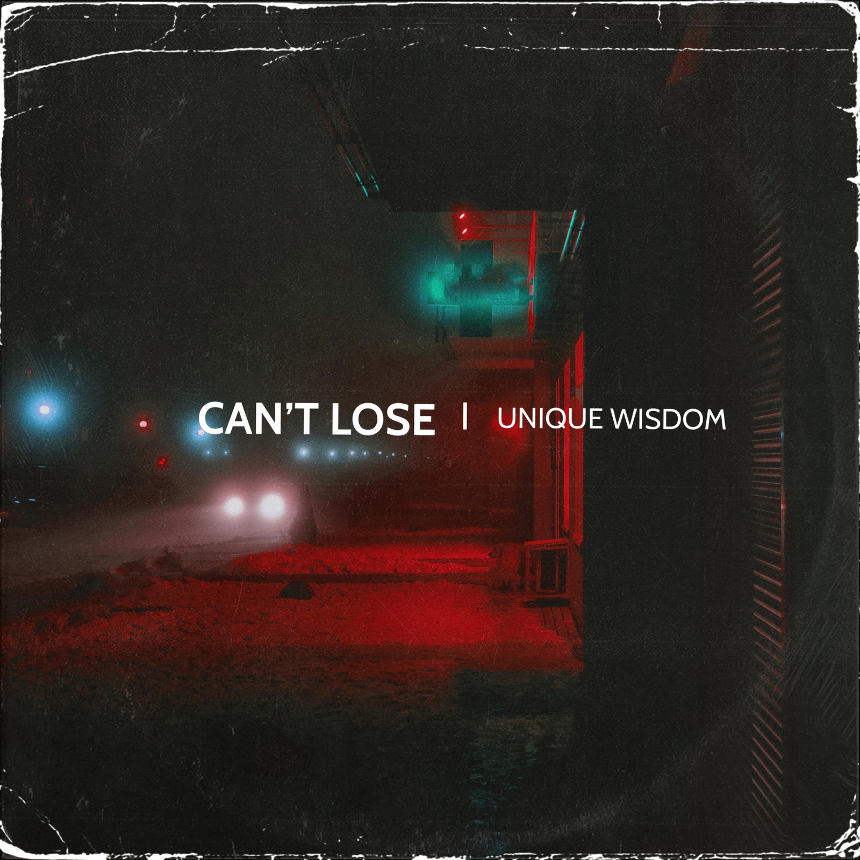 CAN'T LOSE by Unique Wisdom cover art