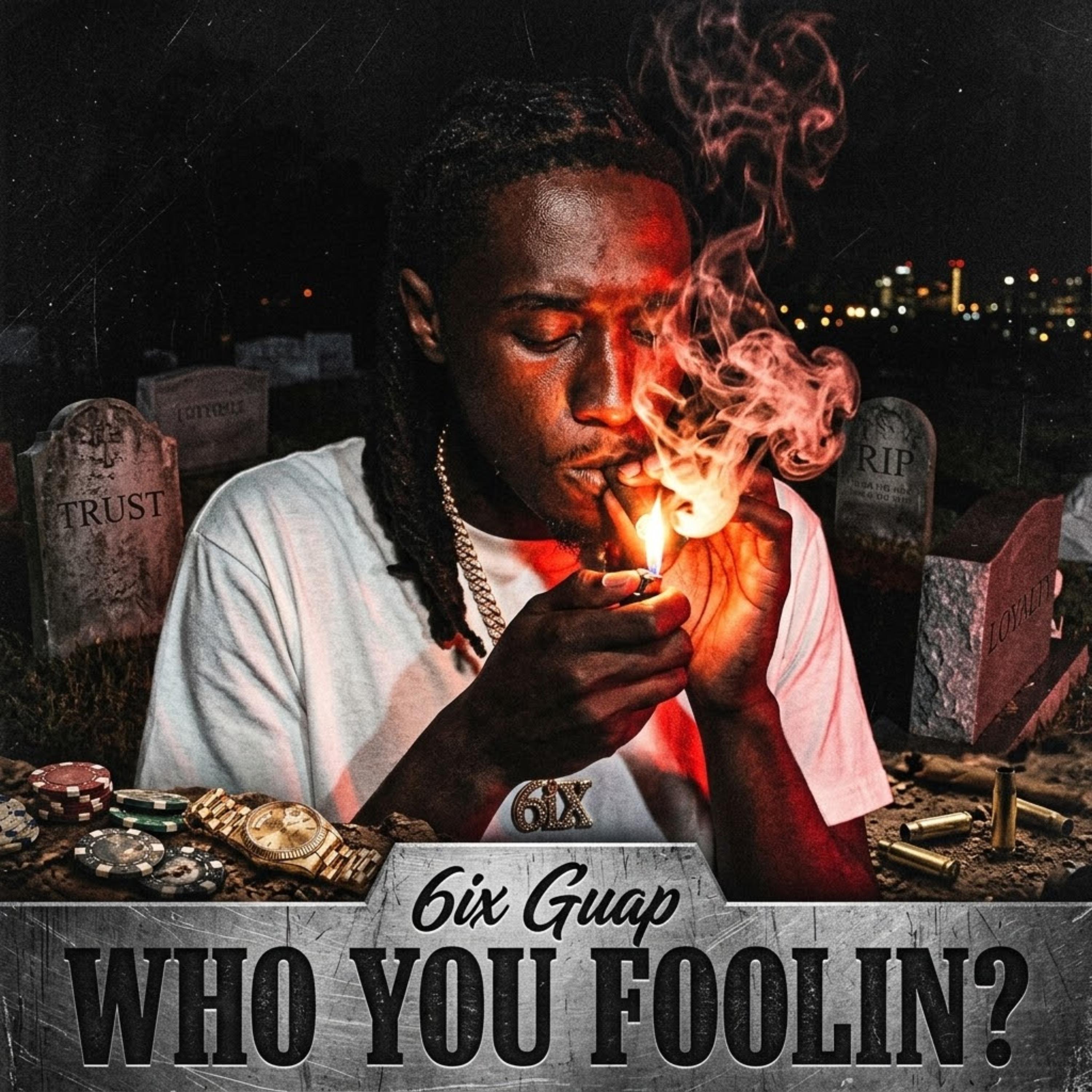 Who You Foolin? by 6ix Guap cover art