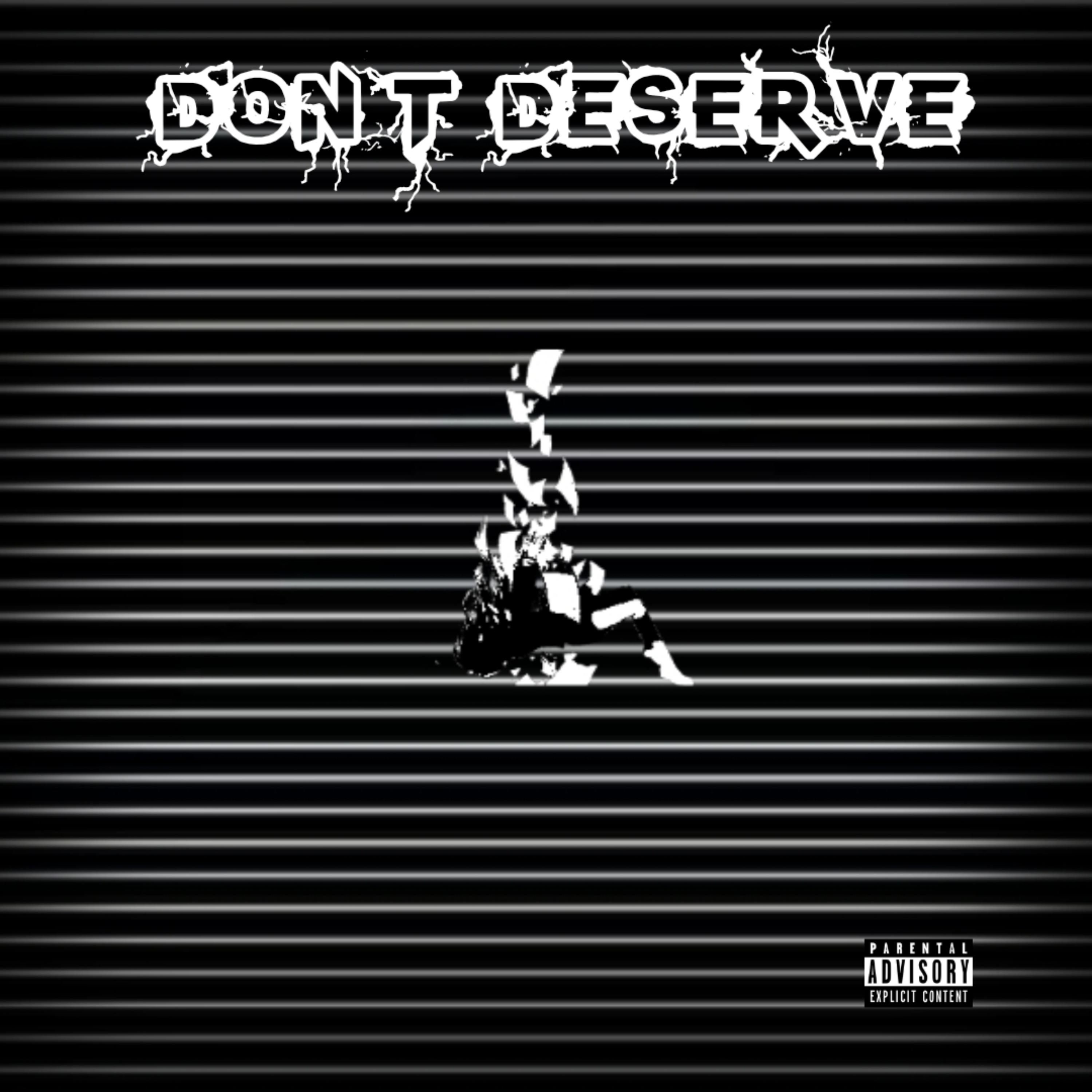 Don't Deserve artwork