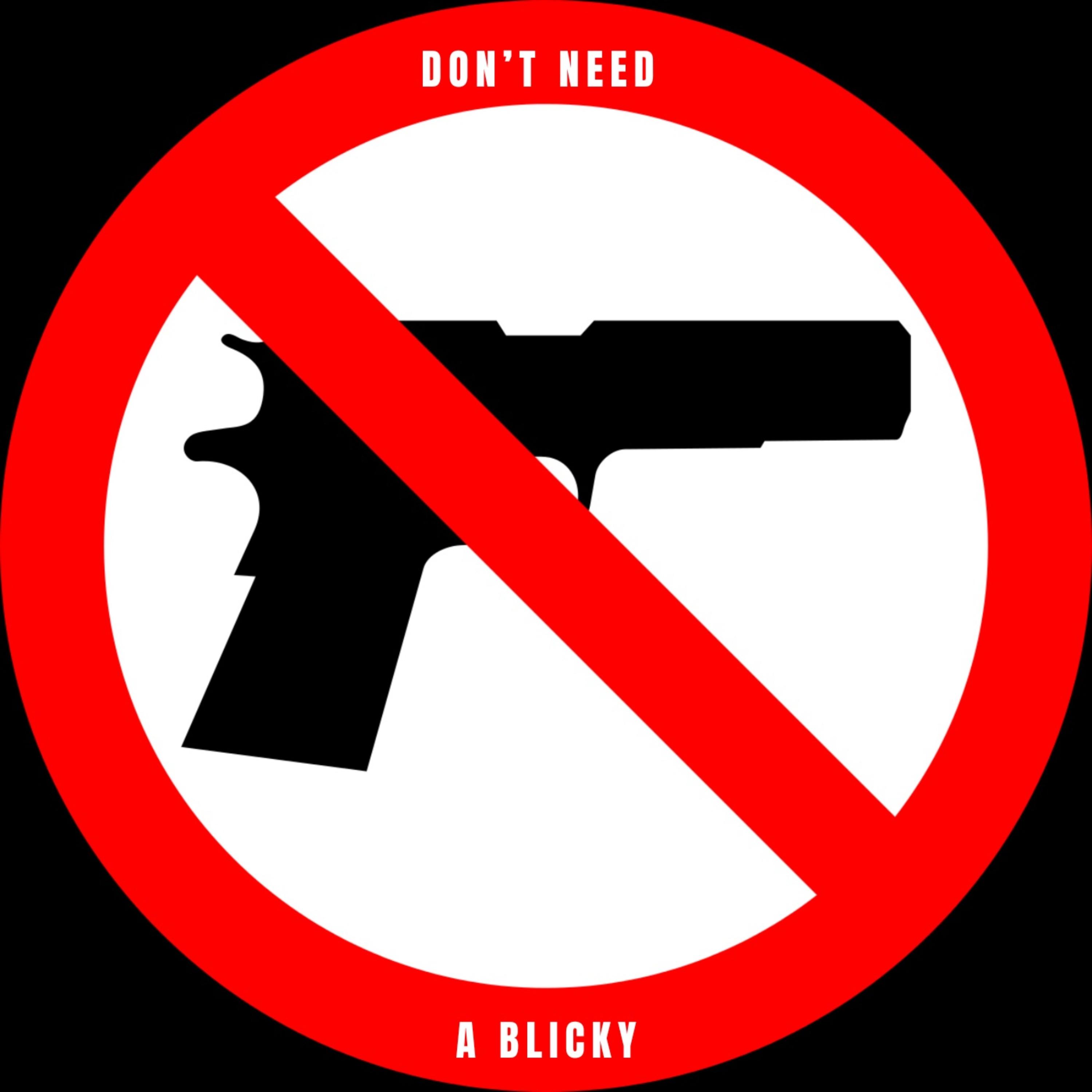 Don't Need A Blicky artwork