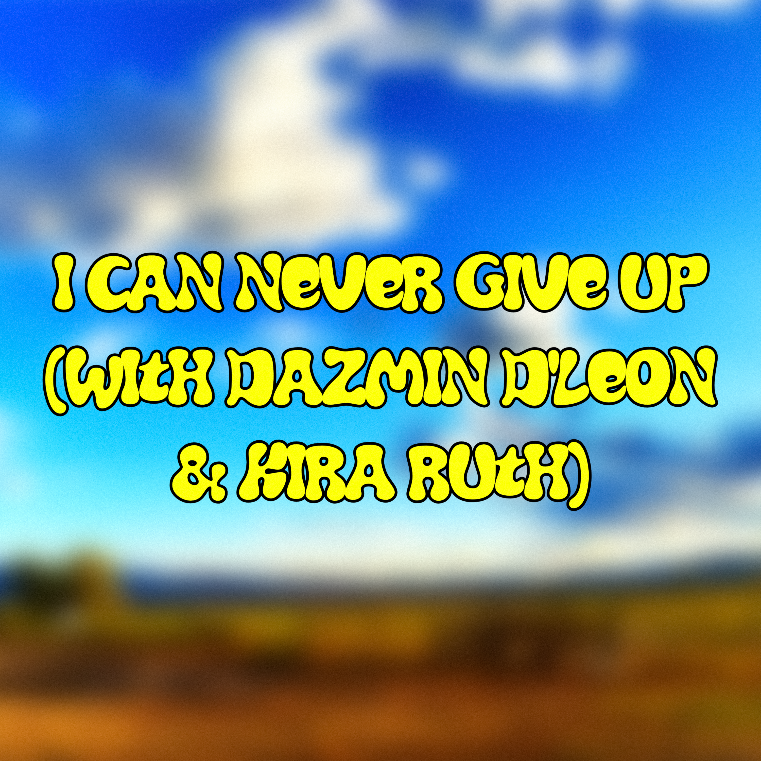 I CAN NEVER GIVE UP artwork