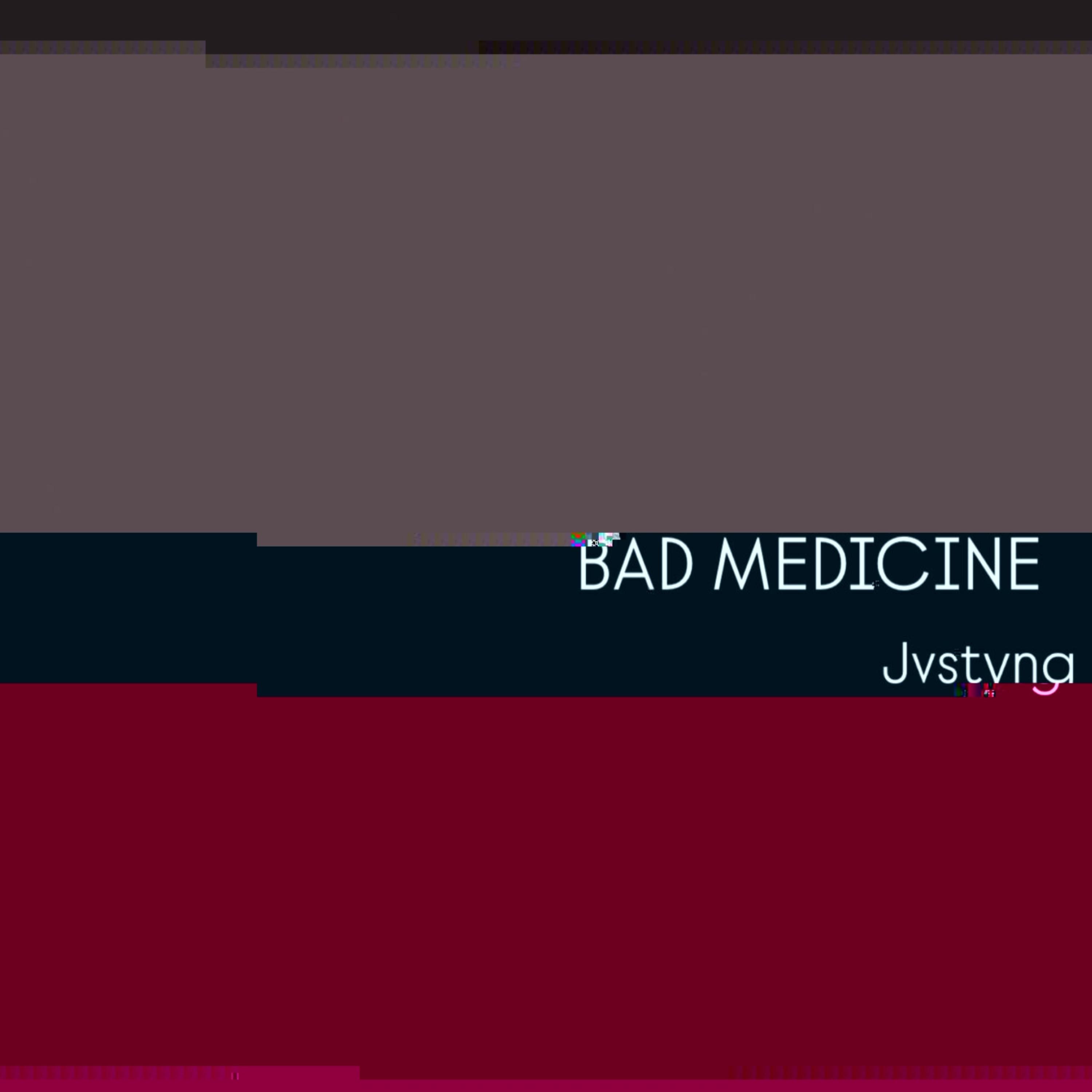 BAD MEDICINE artwork