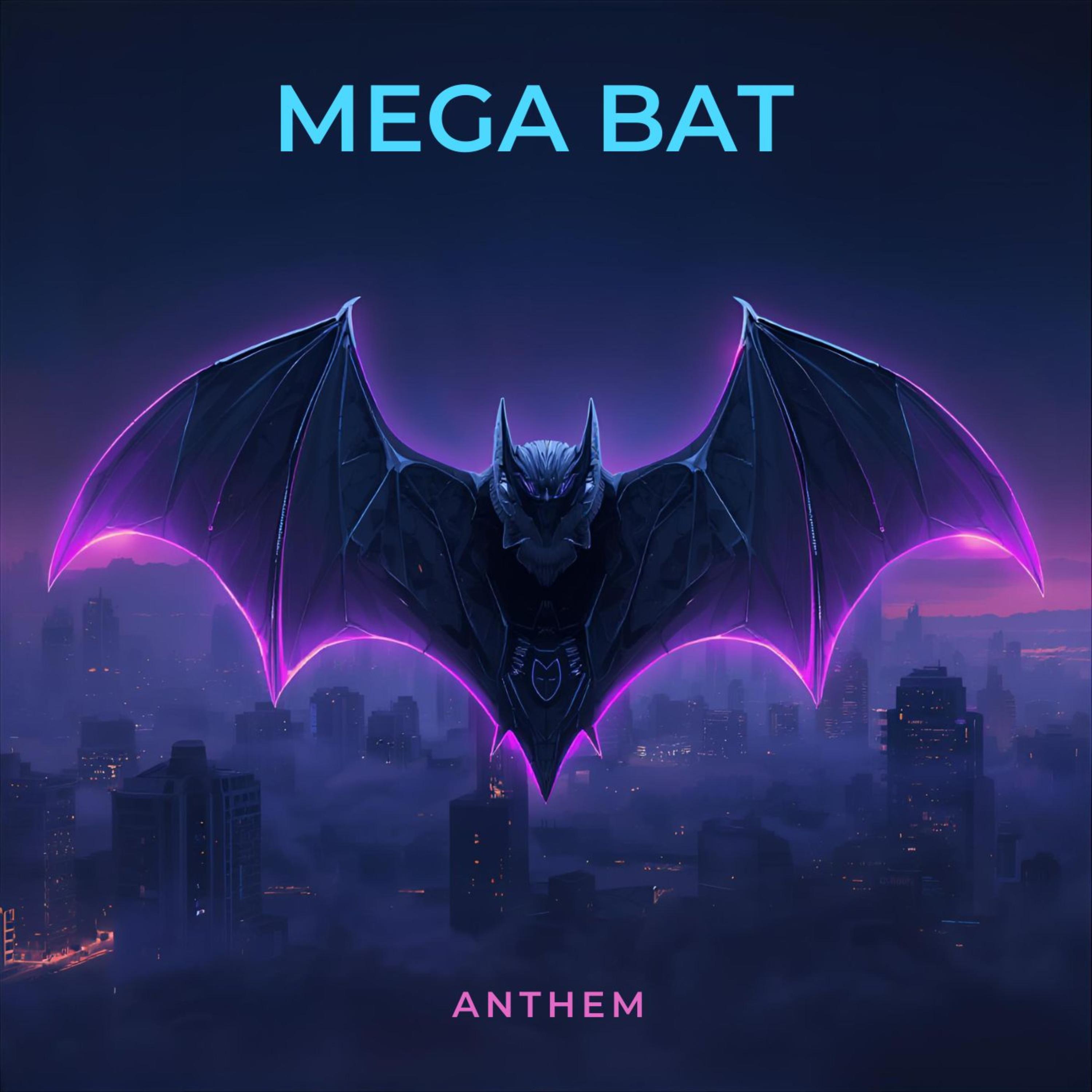 Mega Bat Anthem artwork