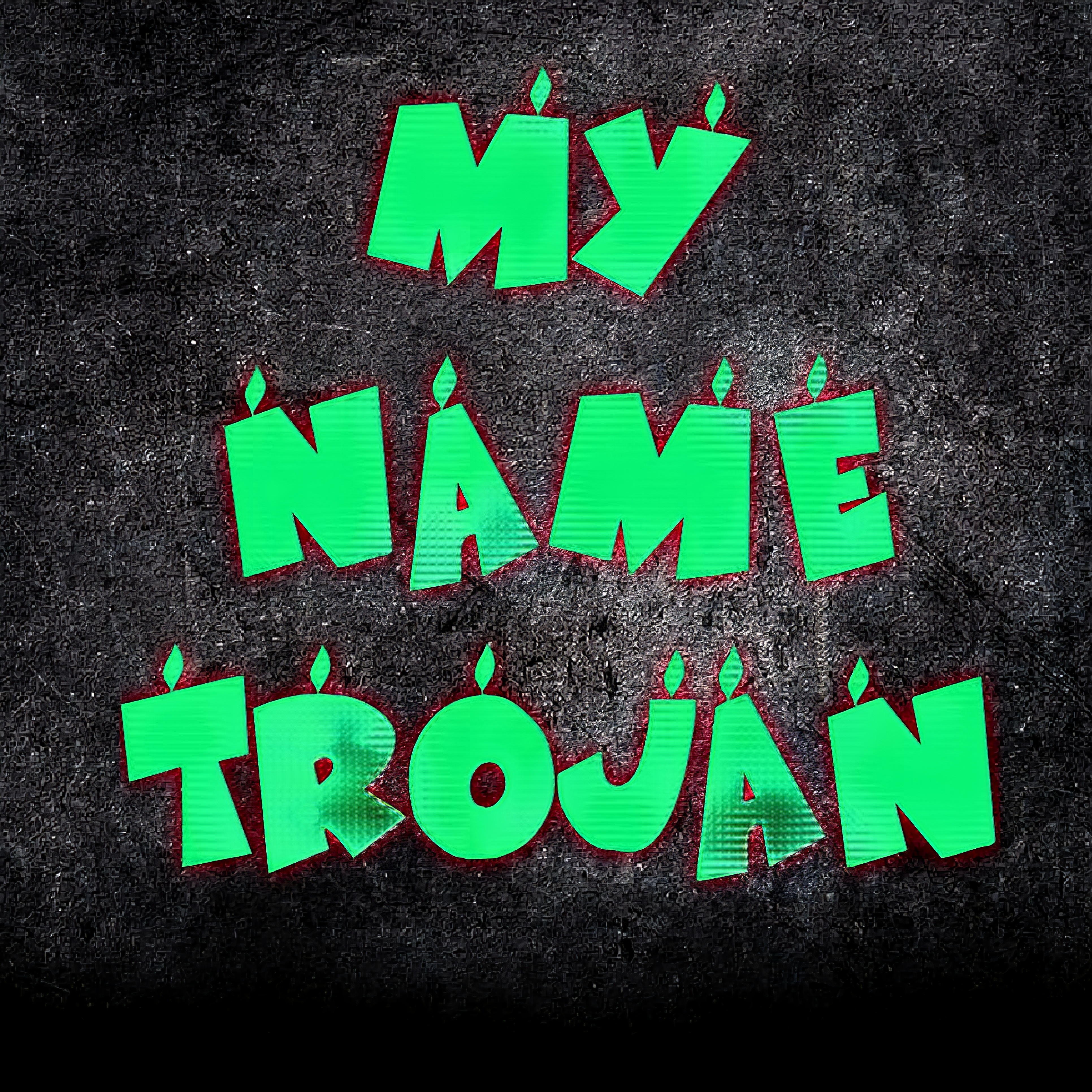 MY NAME TROJAN artwork