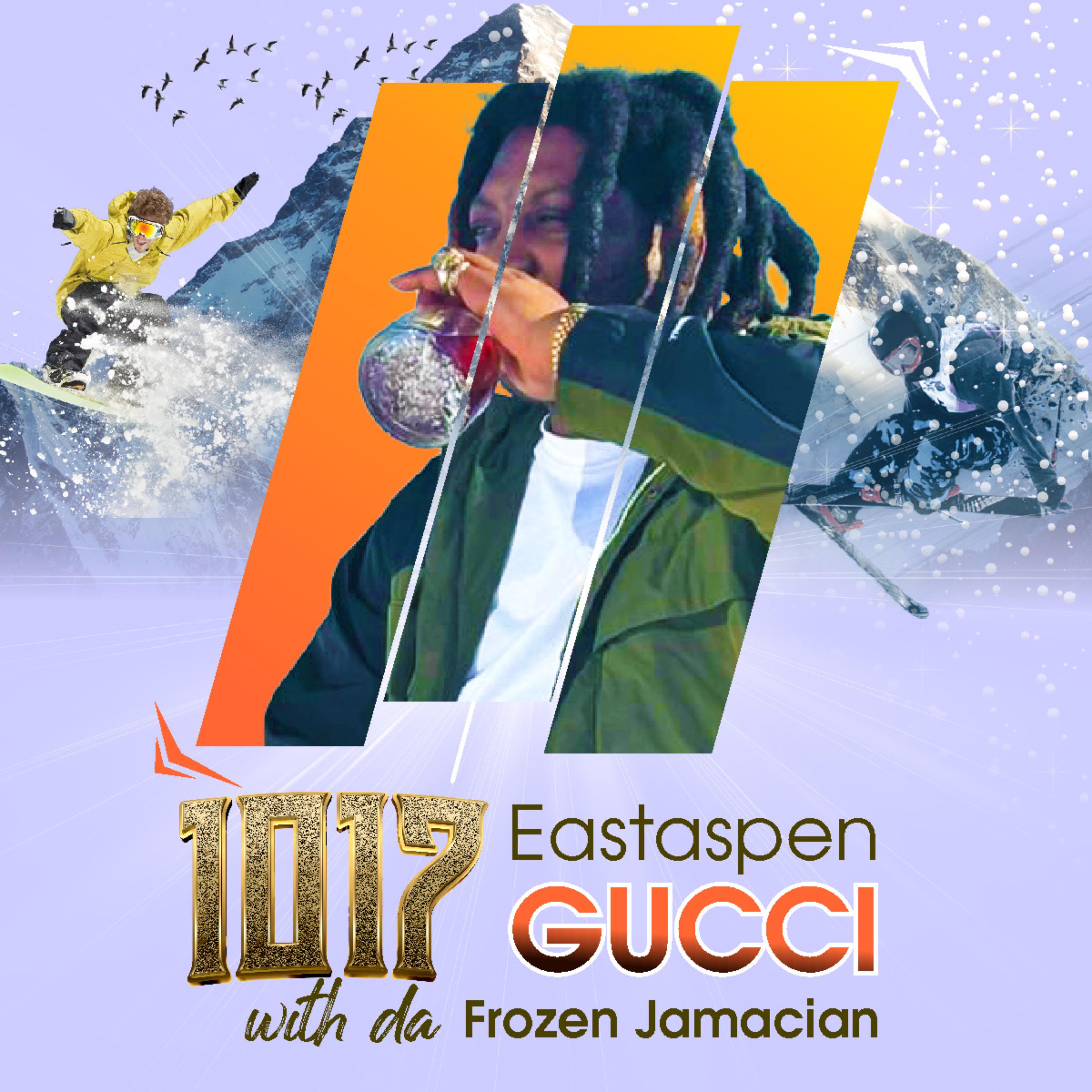1017EastaspenGucciwithdafrozenjamacian artwork