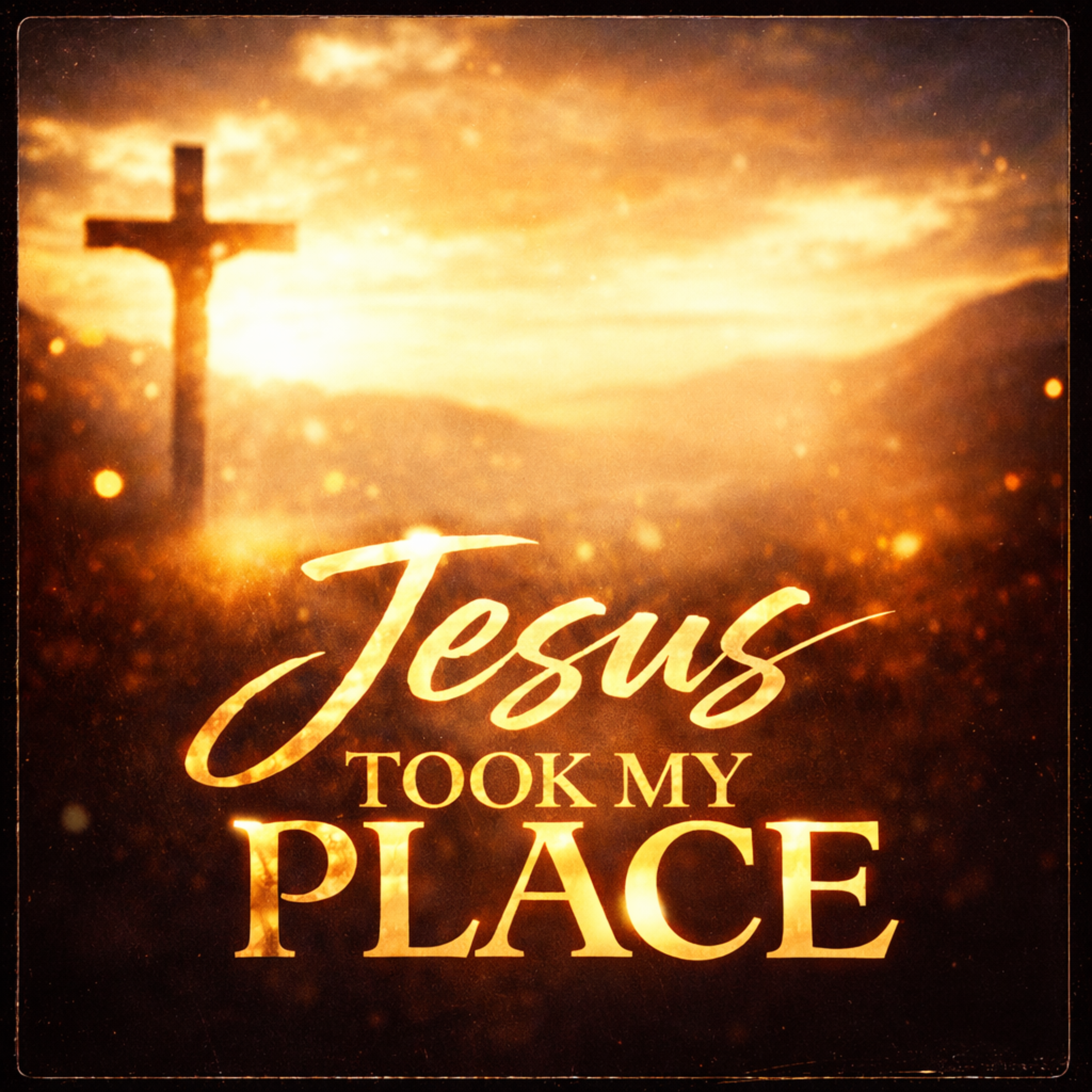 Jesus Took My Place artwork