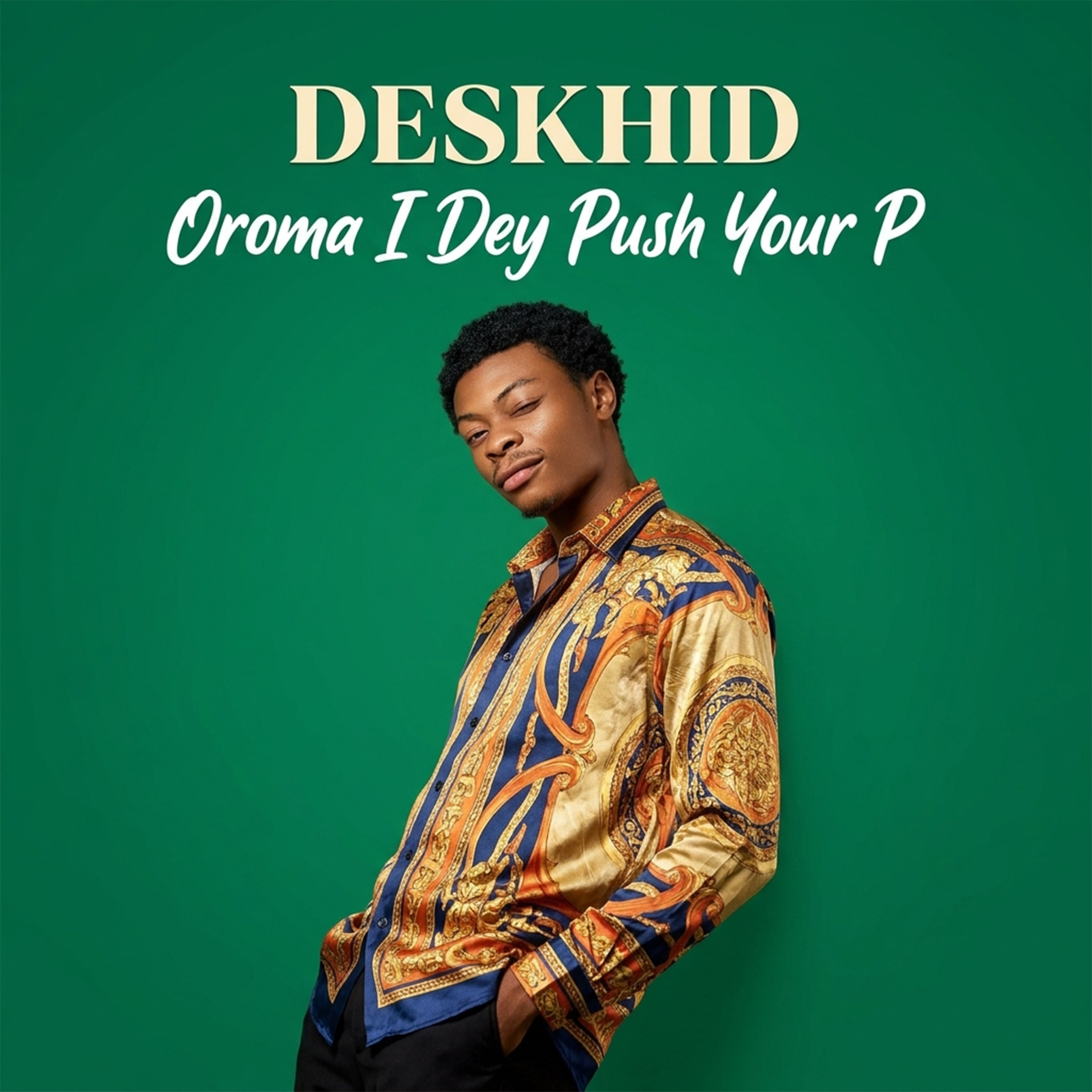 Oroma I Dey Push Your P by Deskhid cover art
