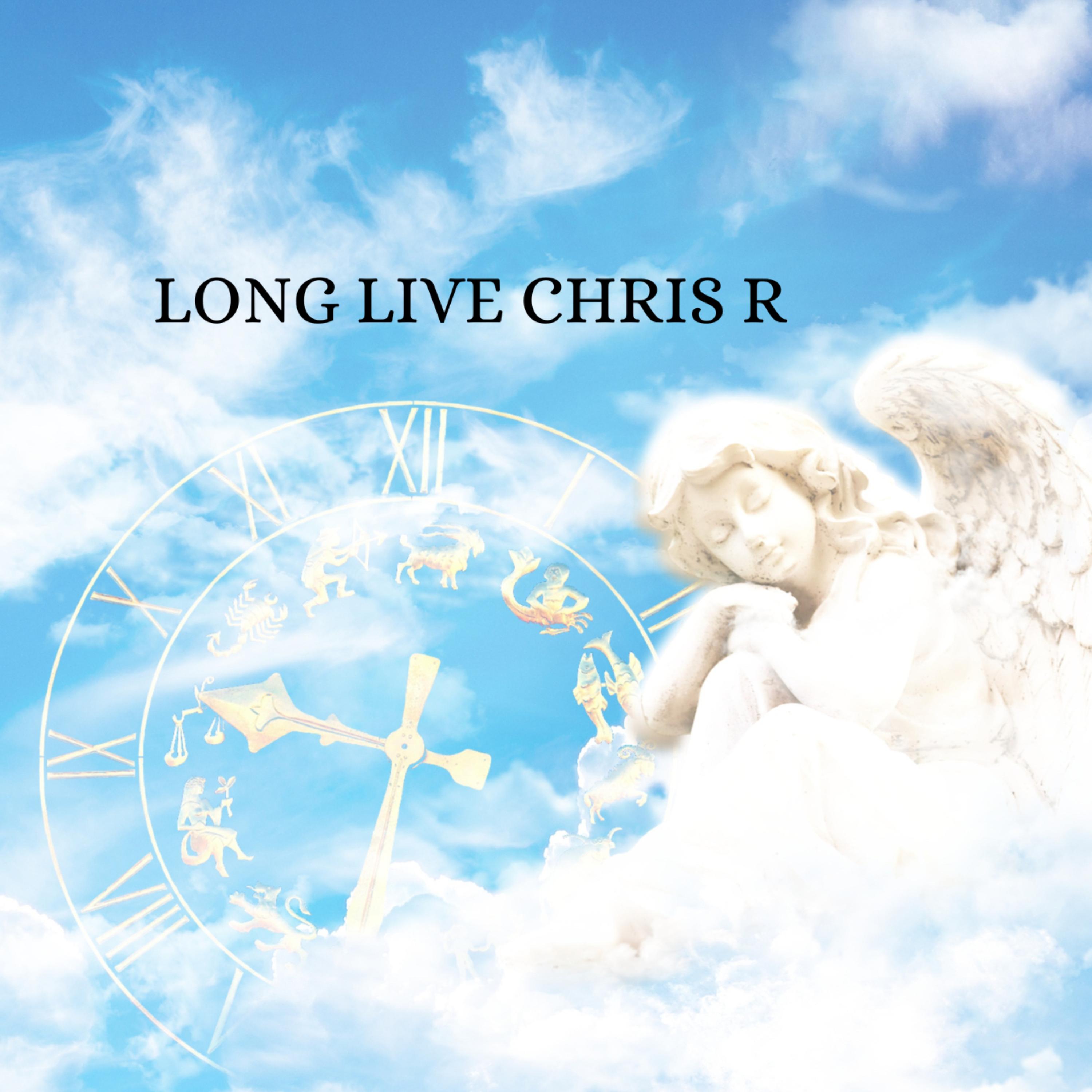 Long Live Chris R artwork