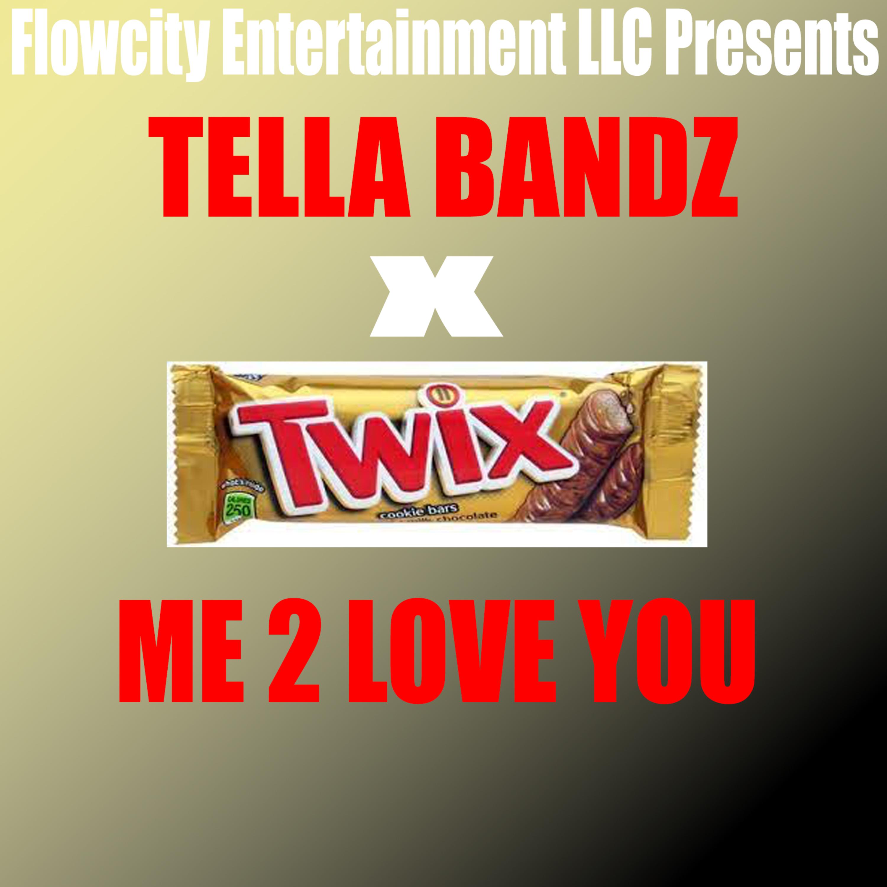 Me 2 Love You by Tella Bandz cover art