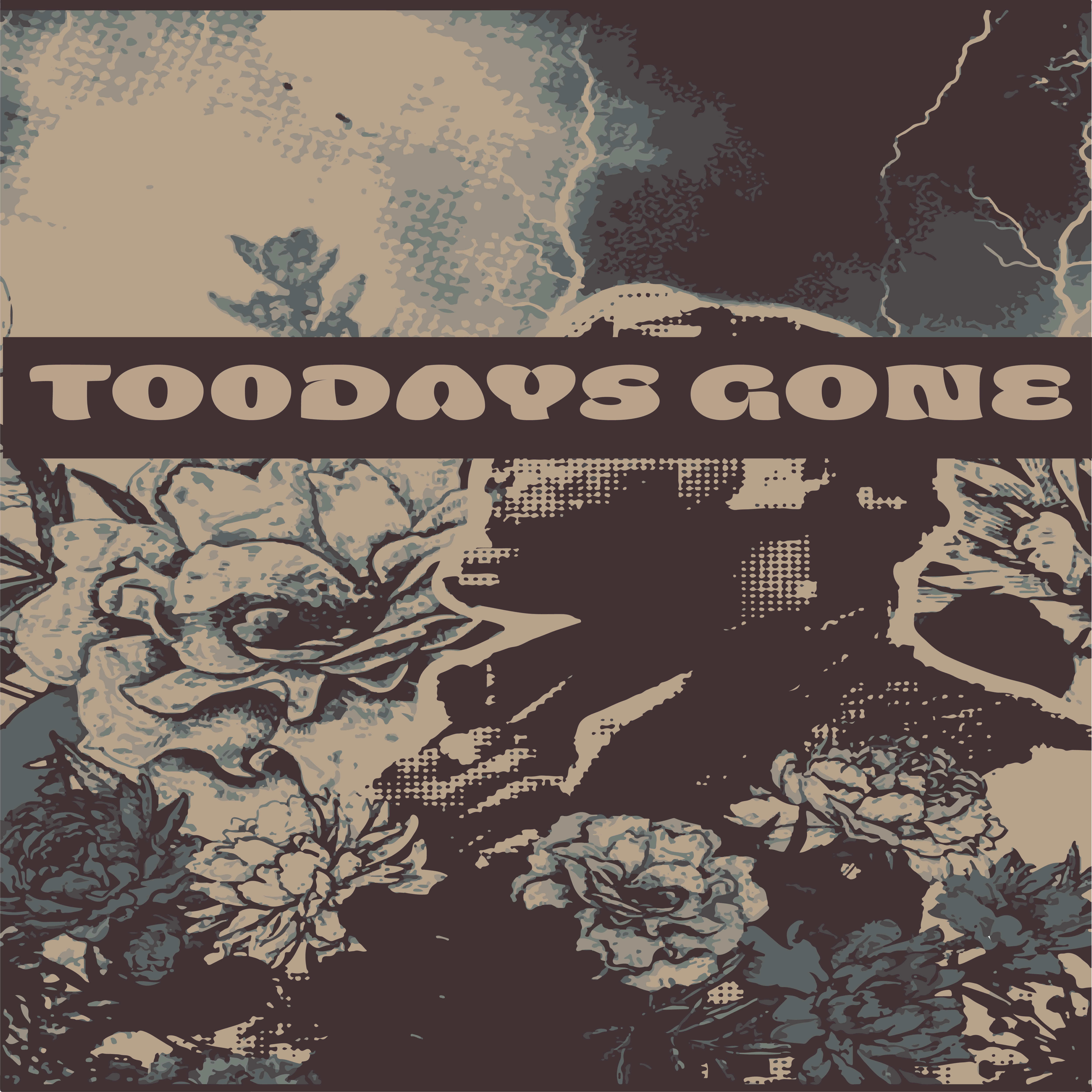 TOODAYS GONE artwork