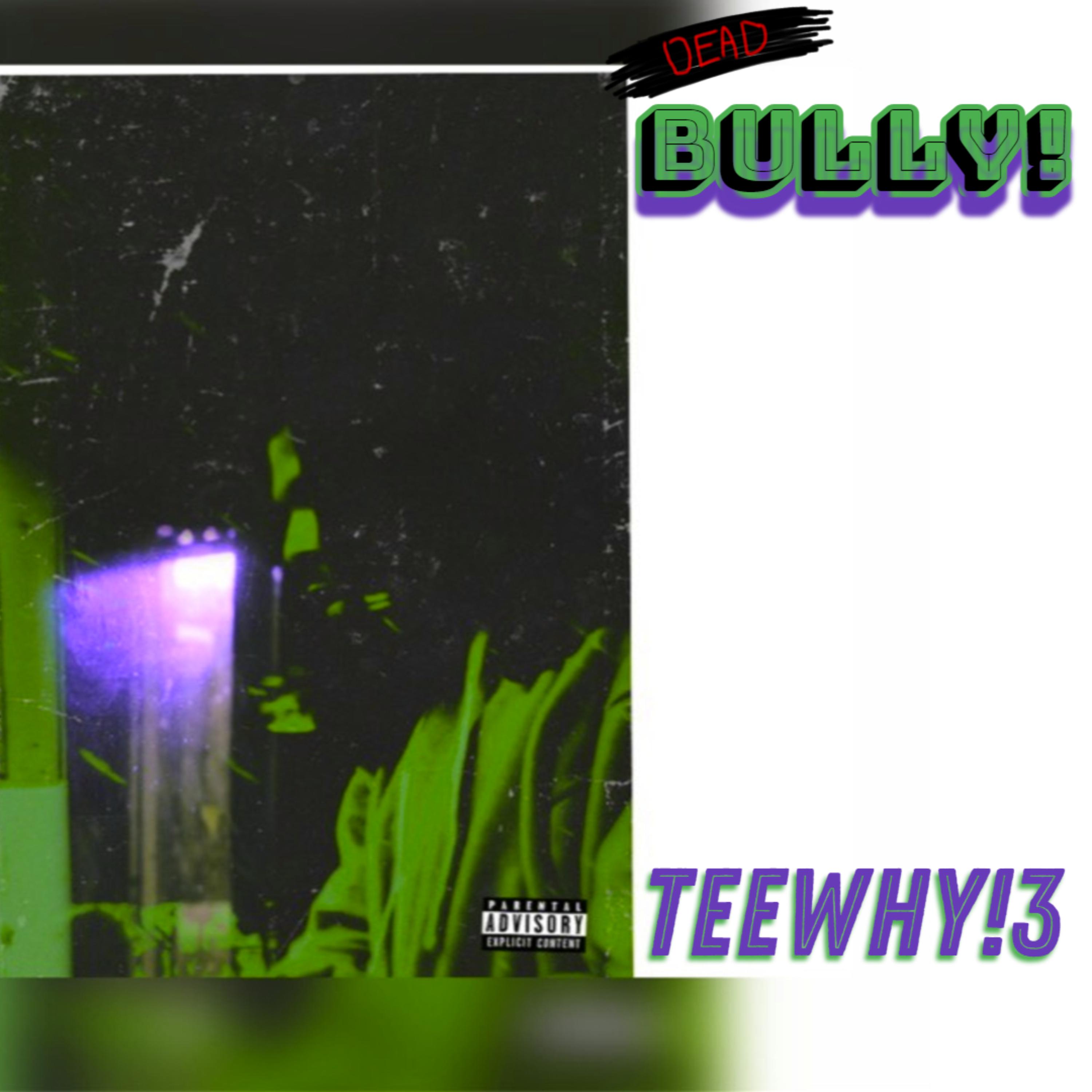 Bully by TeeWhy!3 cover art