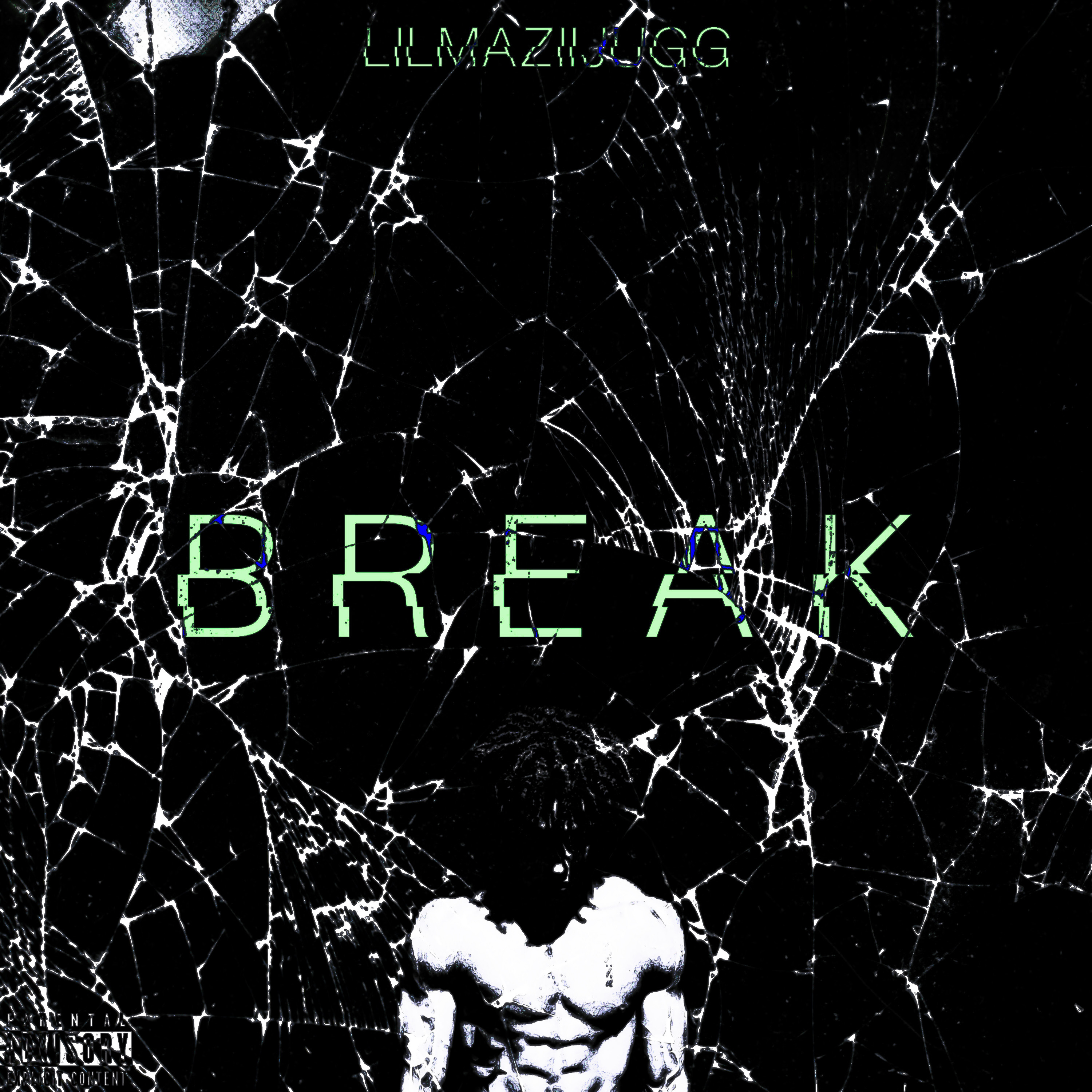 B R E A K by Lilmaziijugg