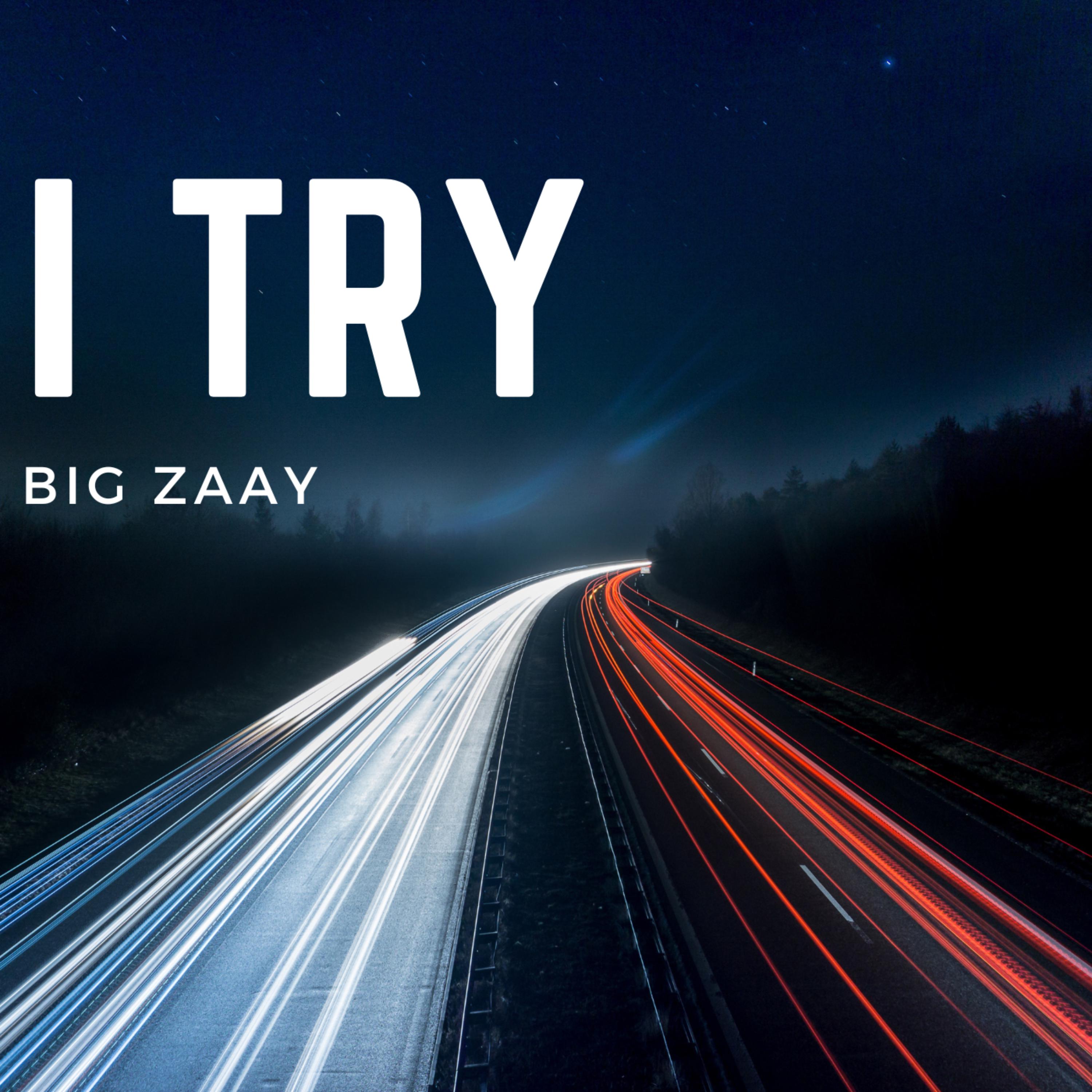 I Try by Big Zaay  cover art