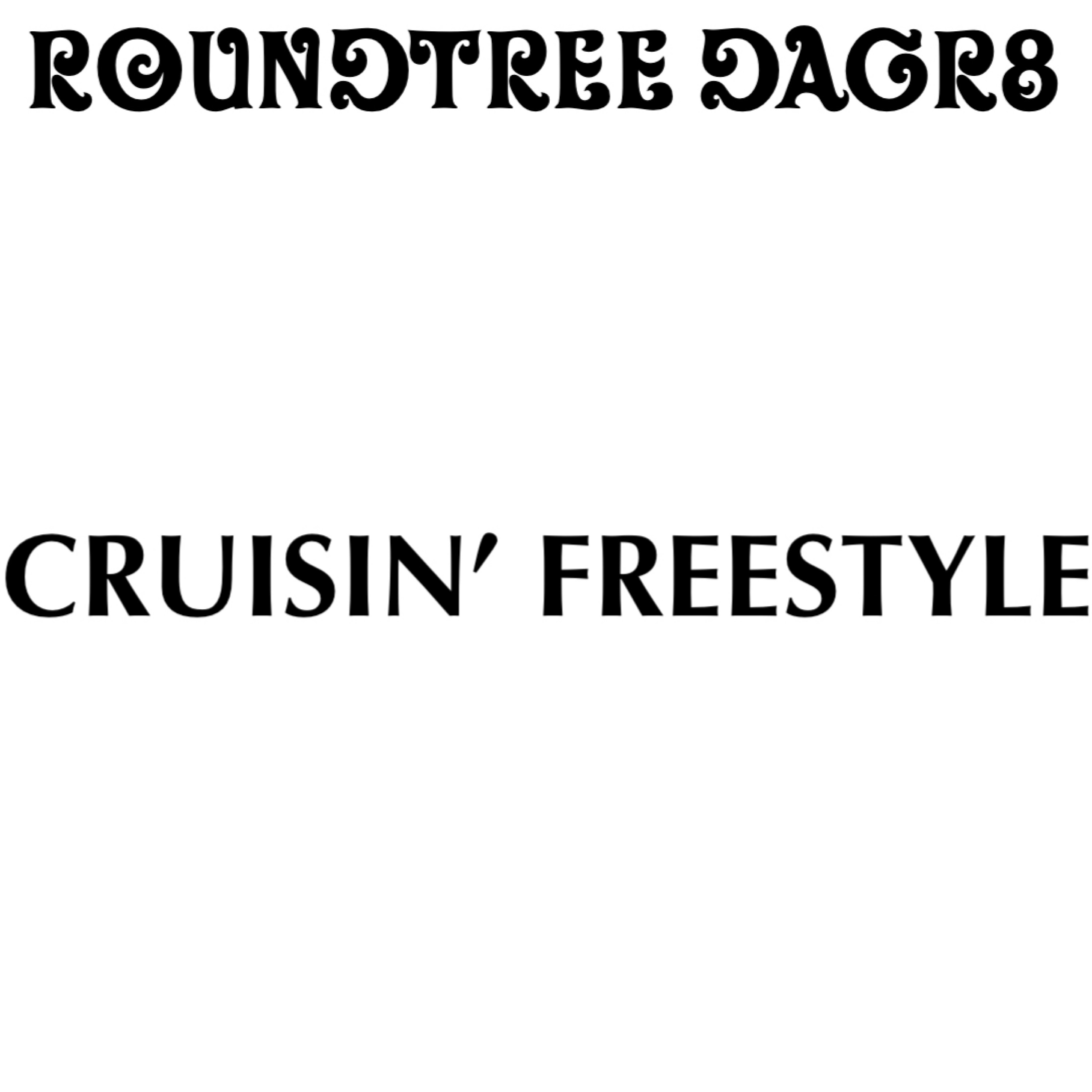 Cruisin Freestyle by Roundtree DaGr8 cover art