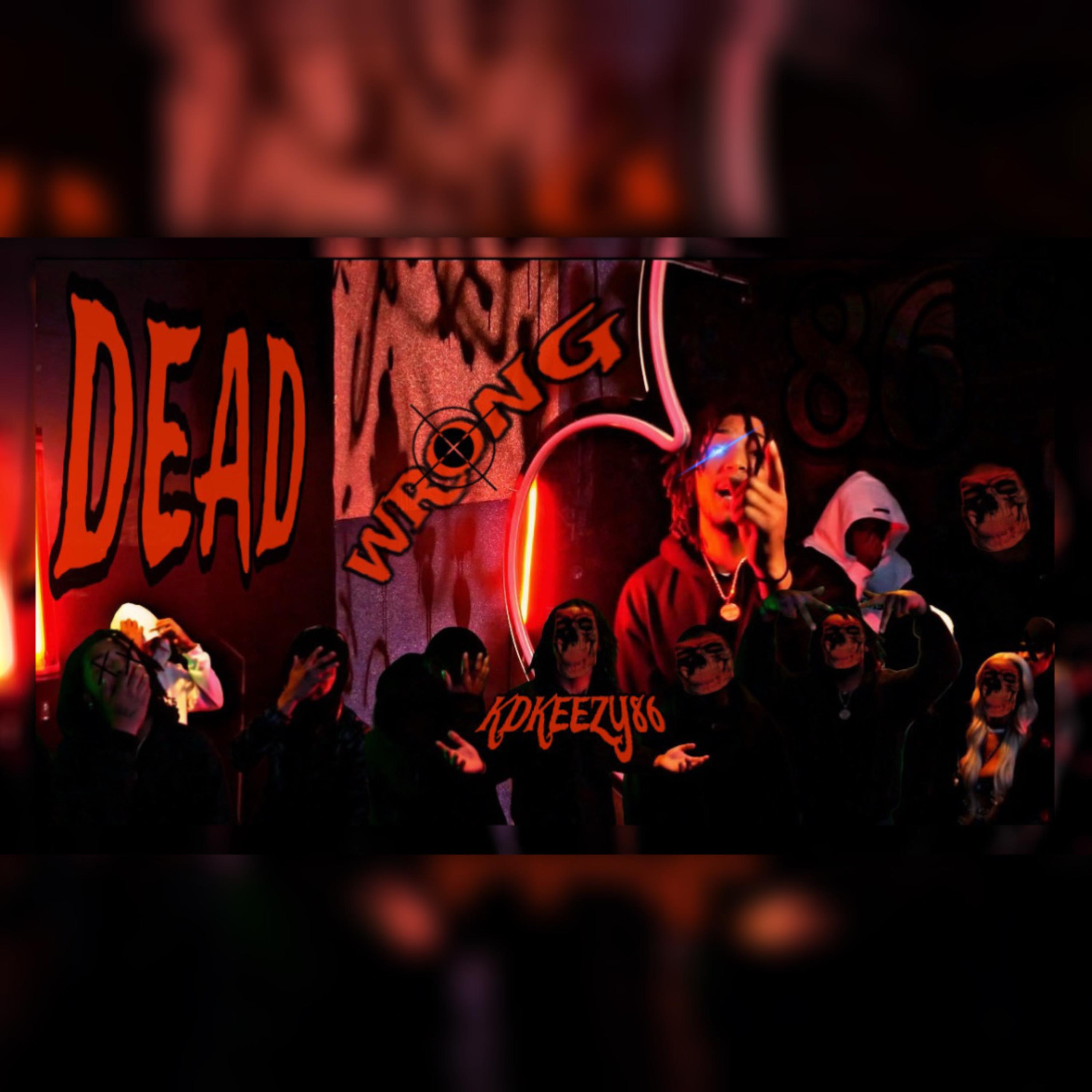 DEAD WRONG by KDKEEZY86 cover art
