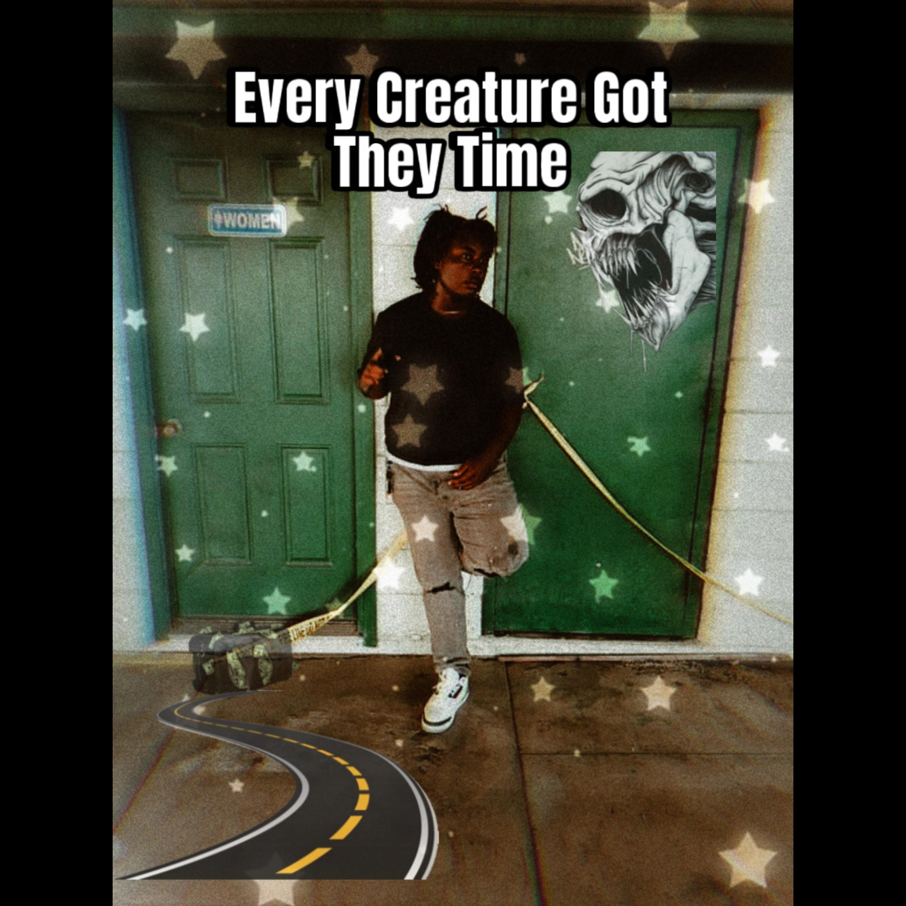Every creature got they time artwork
