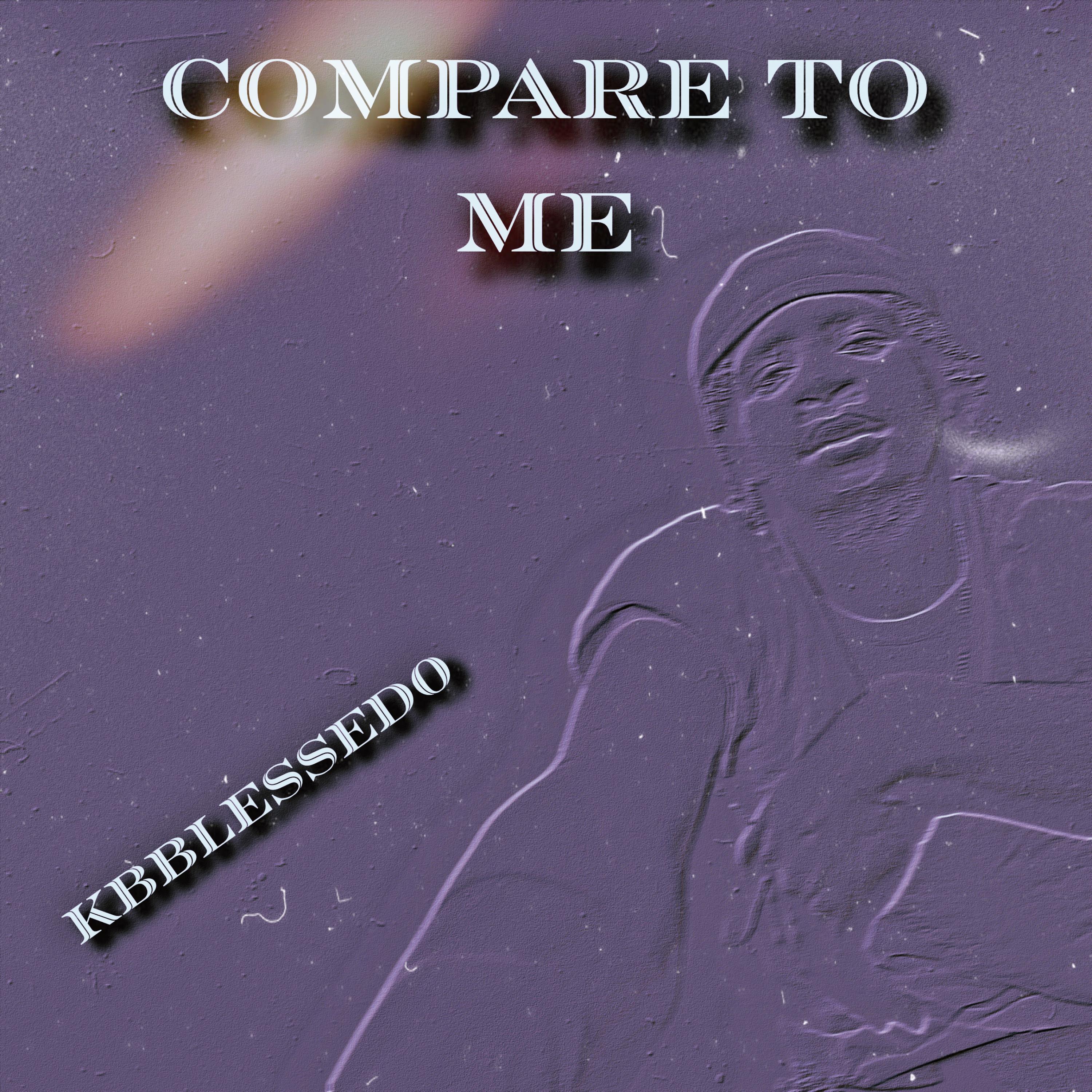 Compare To Me by Kbblessed0 cover art