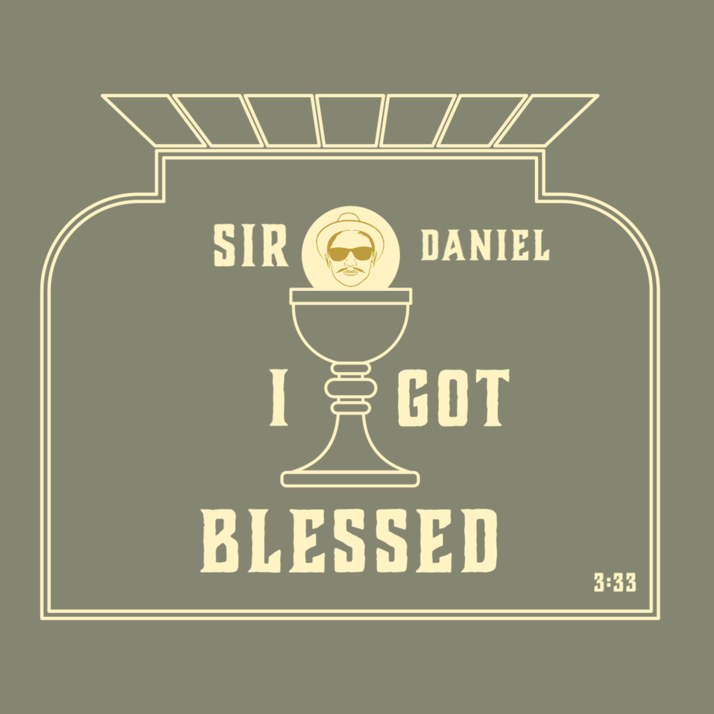 I Got Blessed by Sir Daniel cover art