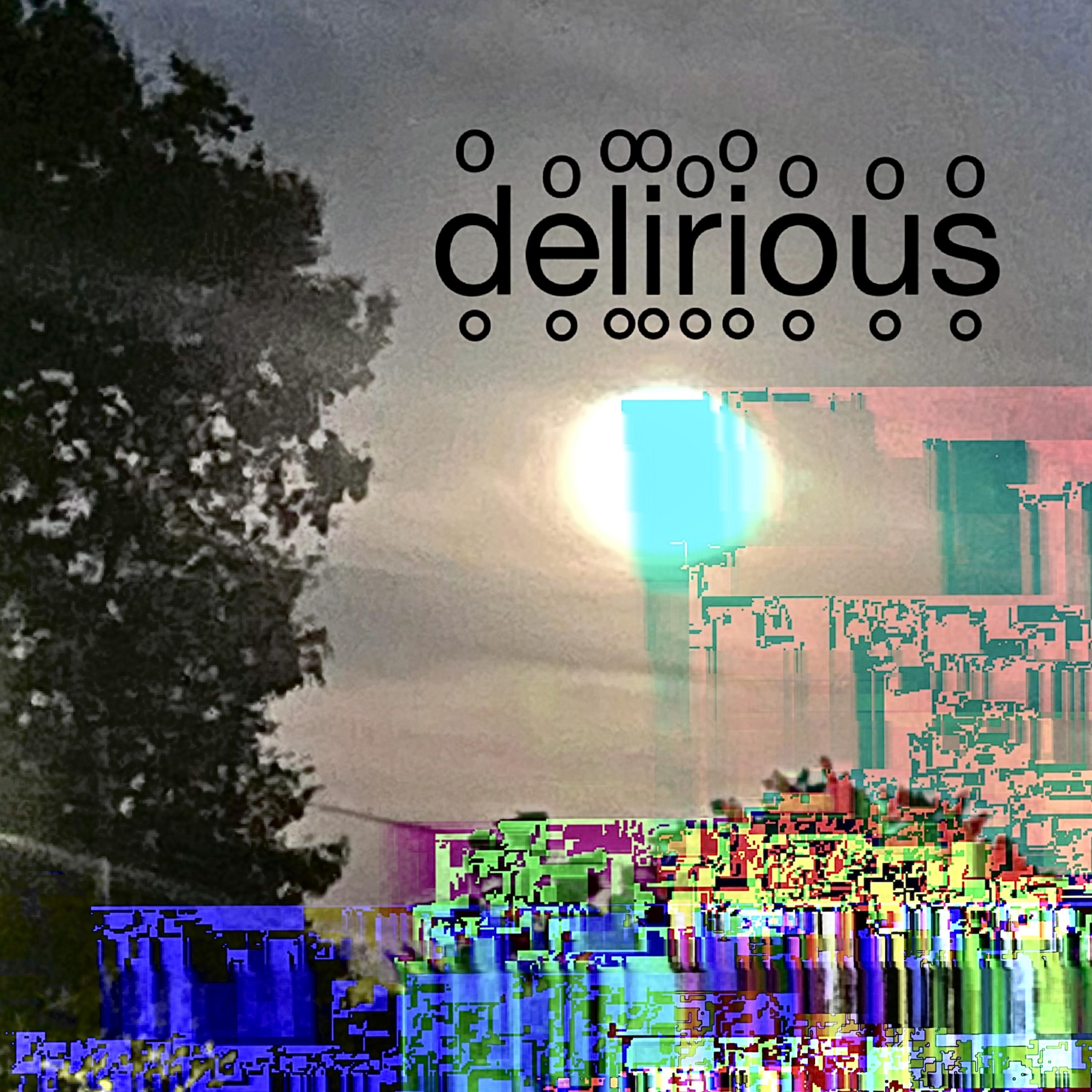 delirious artwork